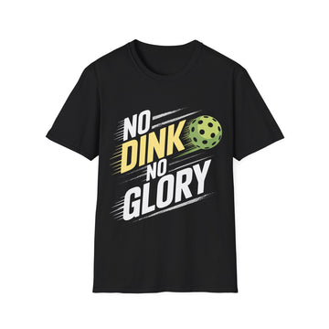 No Dink No Glory - Pickleball T-Shirt for Players