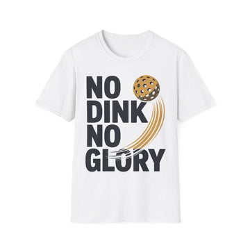 No Dink No Glory - Pickleball T-Shirt for Players