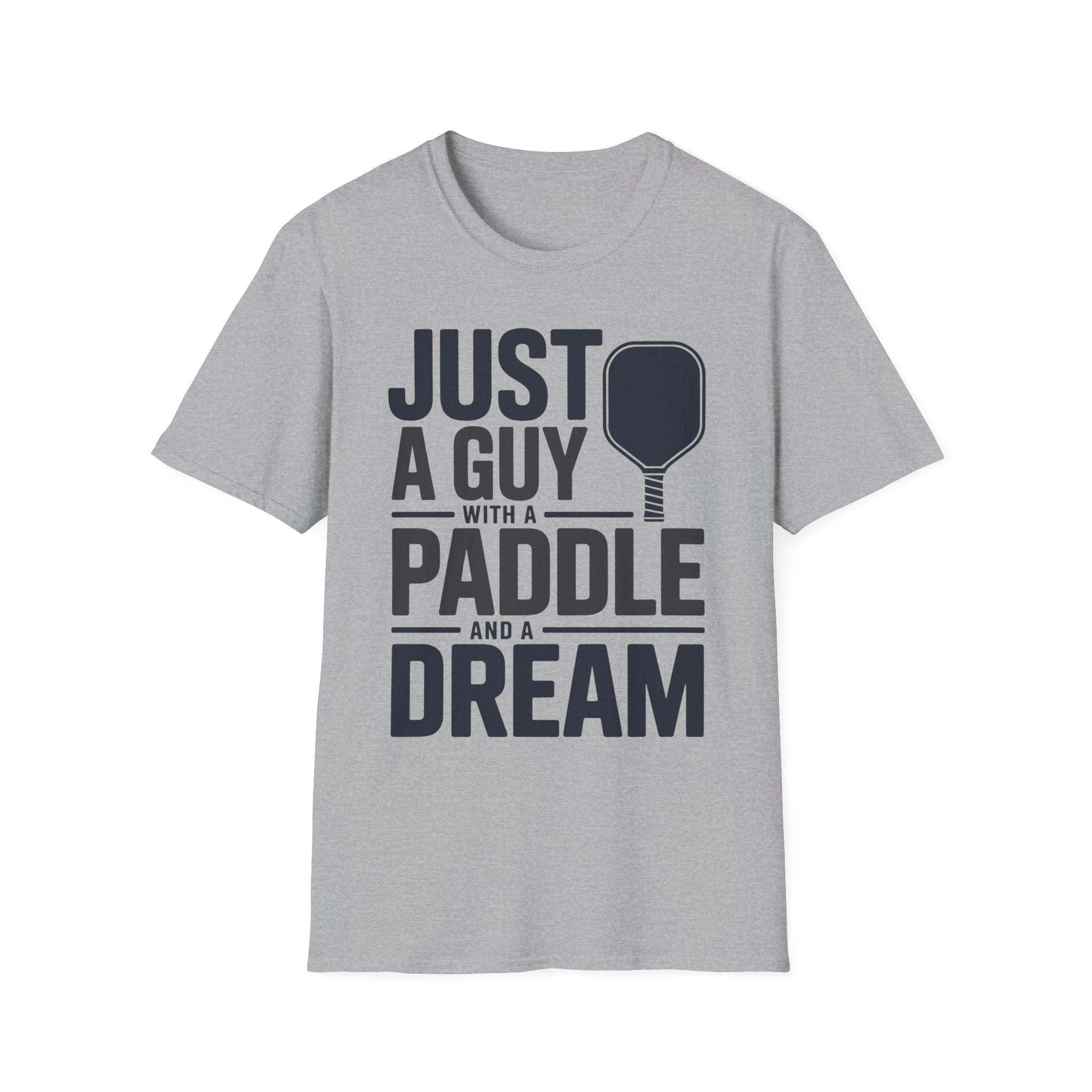 Just a Guy with a Paddle and a Dream - Pickleball Tee