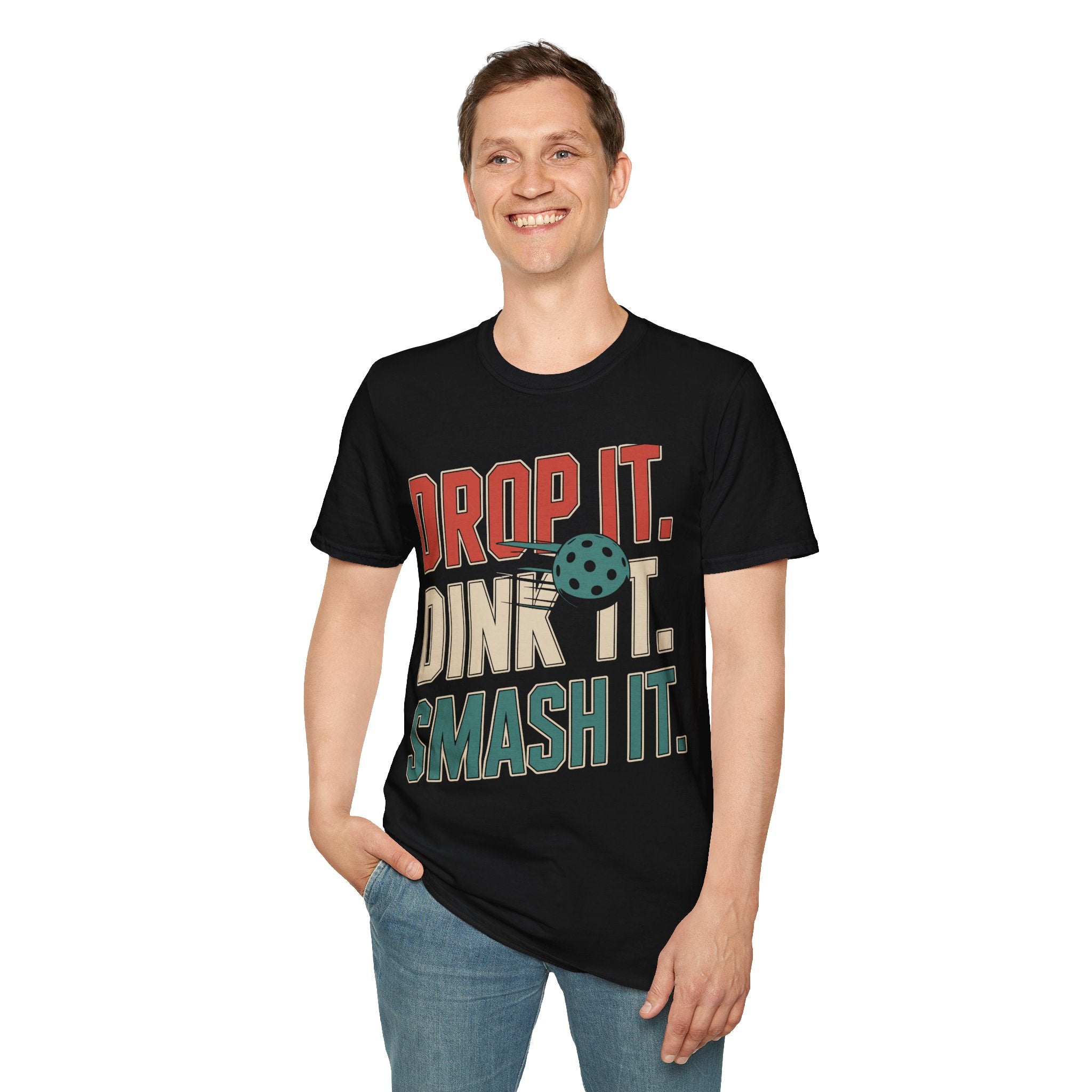 Drop it Dink it Smash it - Pickleball T-Shirt for Players