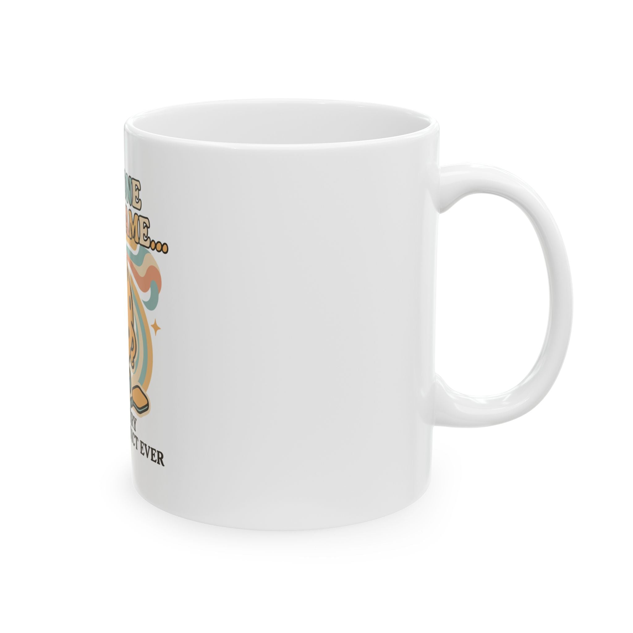 Just one More Game Said Every Pickleball Addict Ever Ceramic Mug