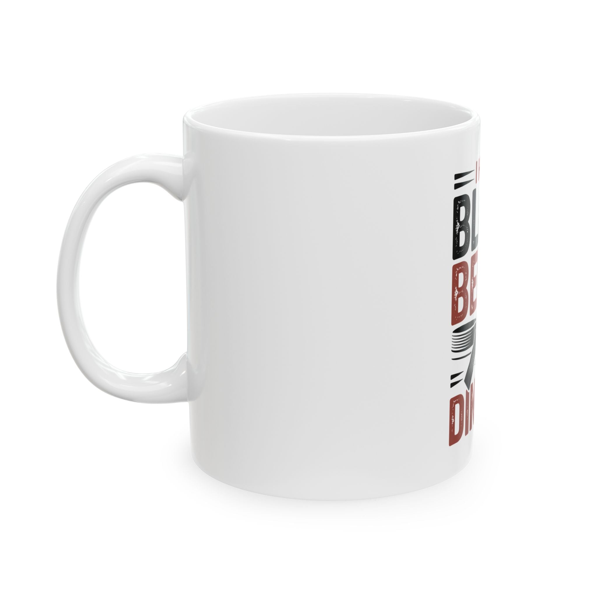 I Have a Black Belt in Dinking Ceramic Mug