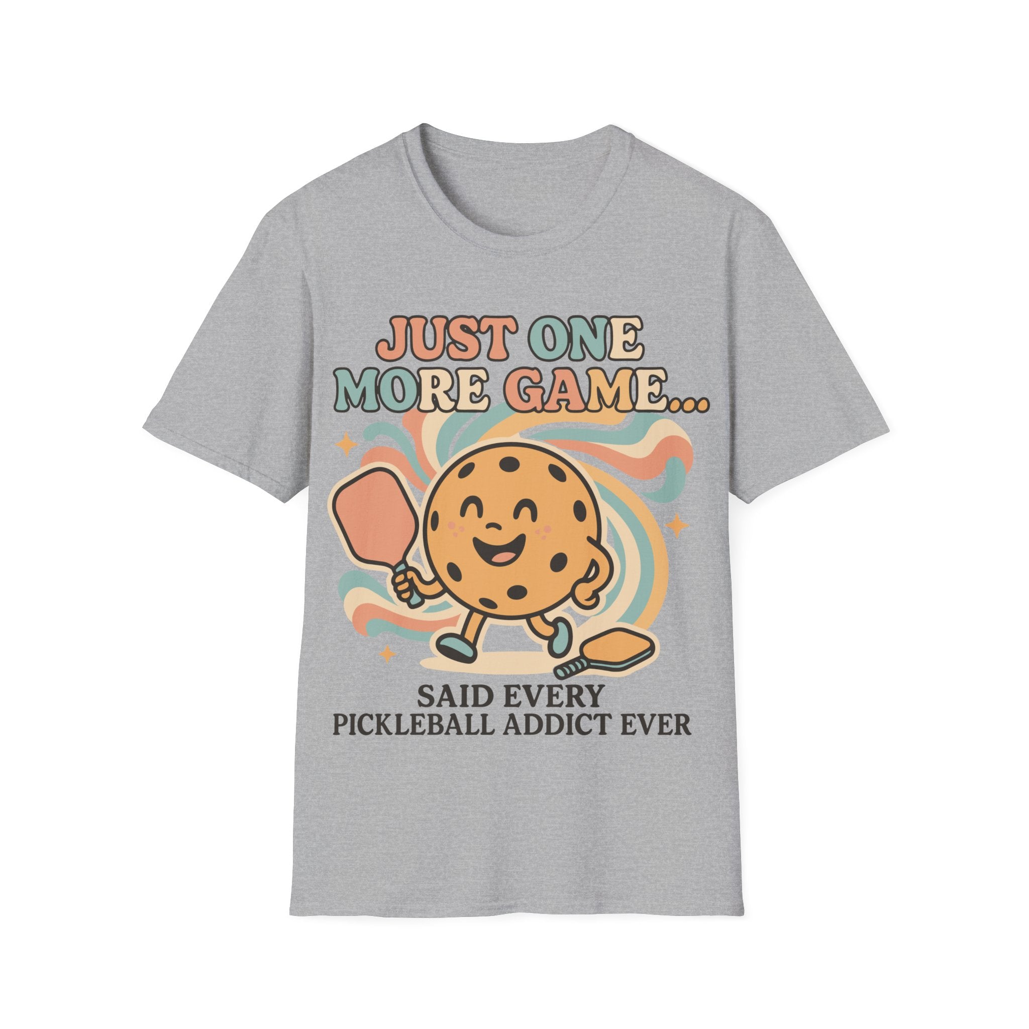 Just One More Game Said Every Pickleball Addict Ever - Humorous Pickleball Tee