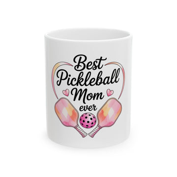Best Pickleball Mom Ever Ceramic Mug