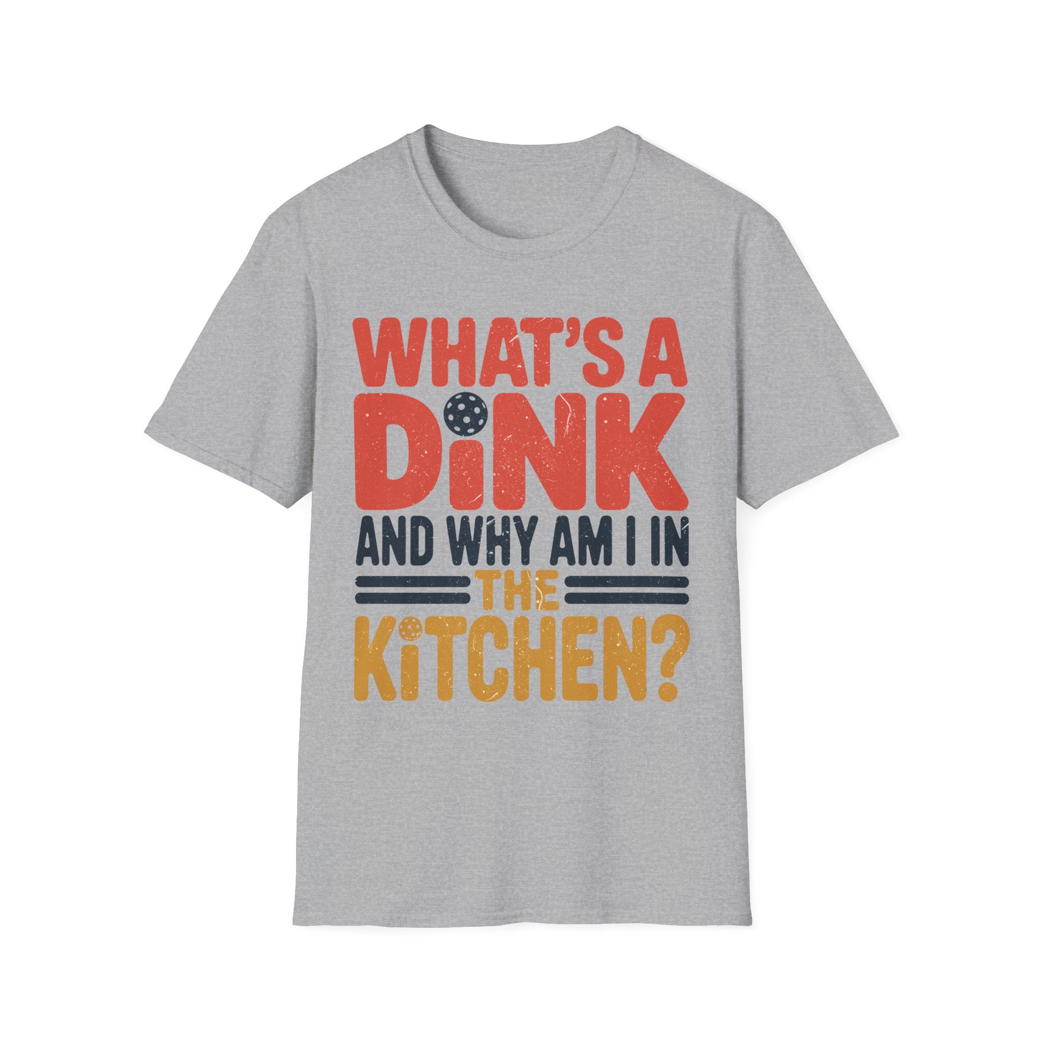 What´s a Dink and Why am I in the Kitchen - Pickleball Tee