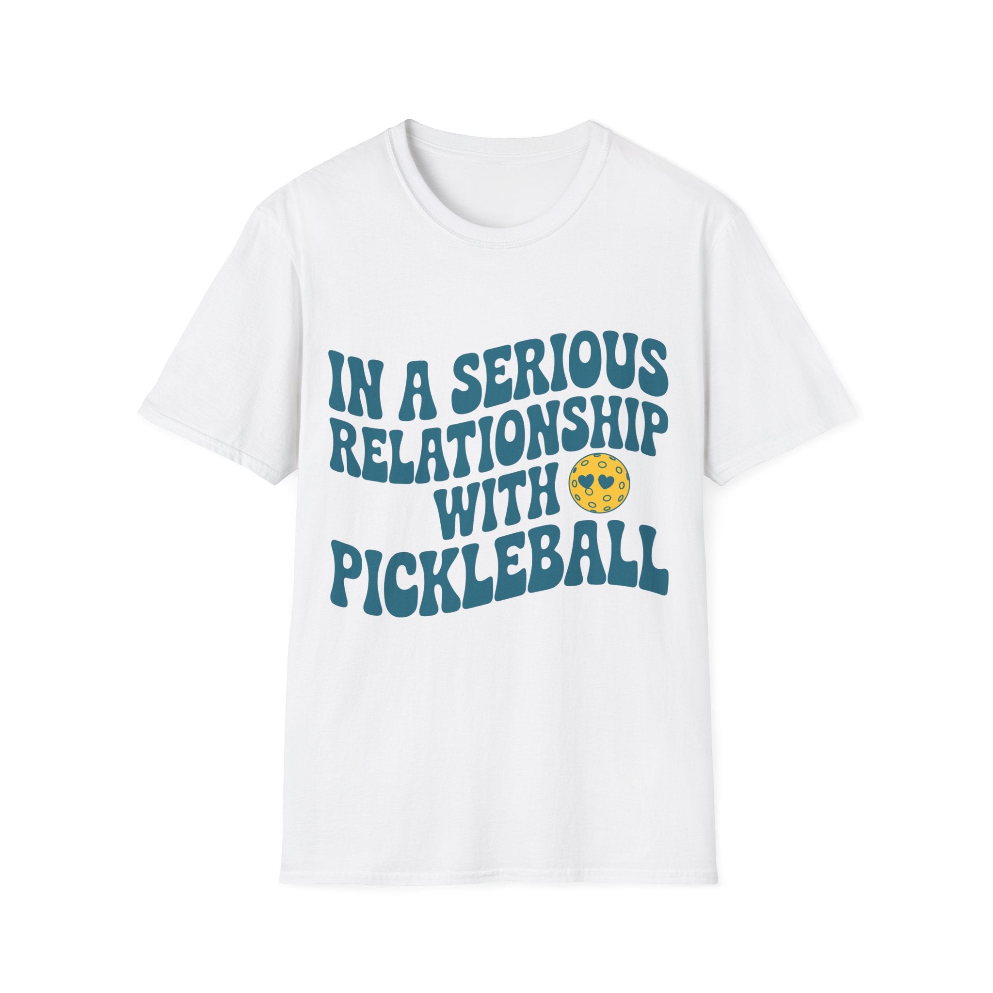 In a Serious Relationship with Pickleball - Funny Tee