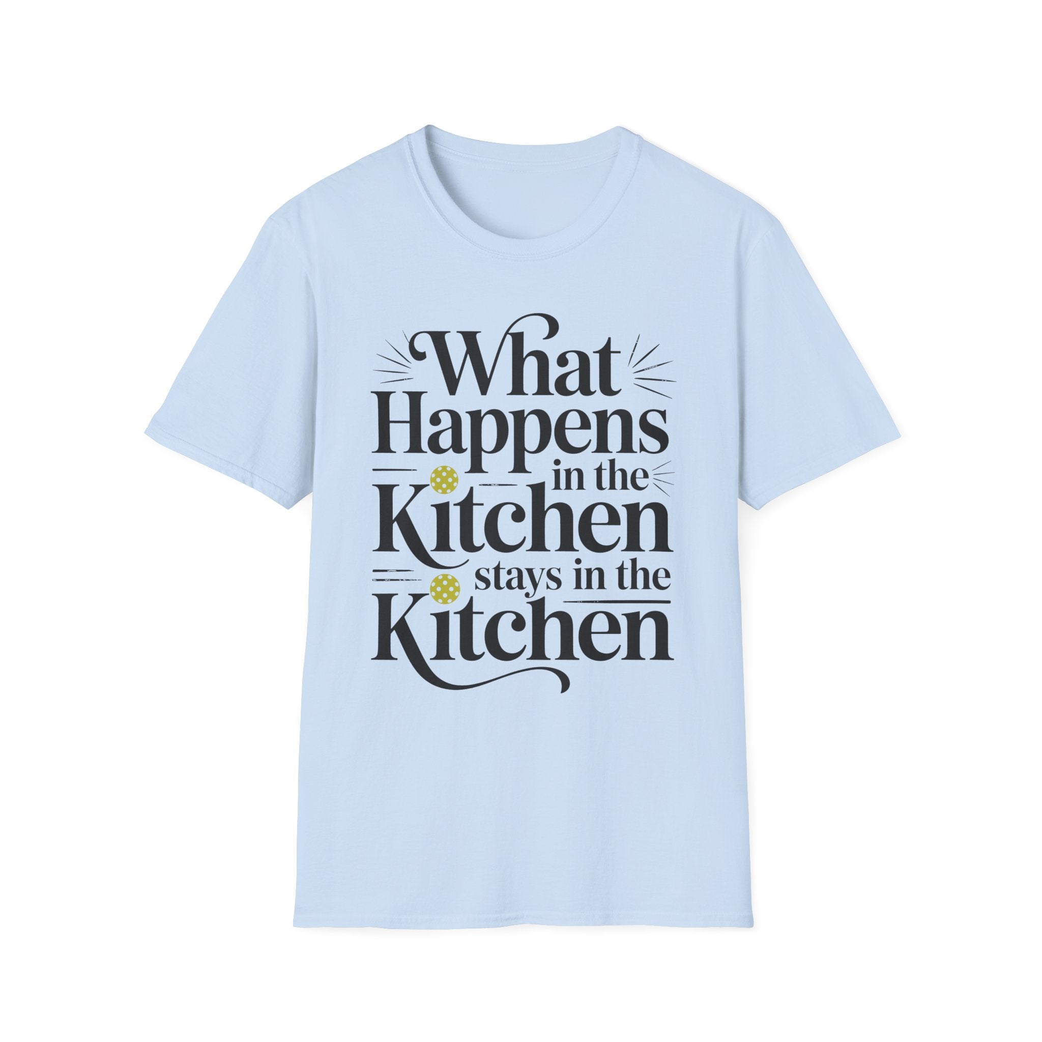 What happens in the Kitchen Stays in the kitchen - Pickleball Shirt