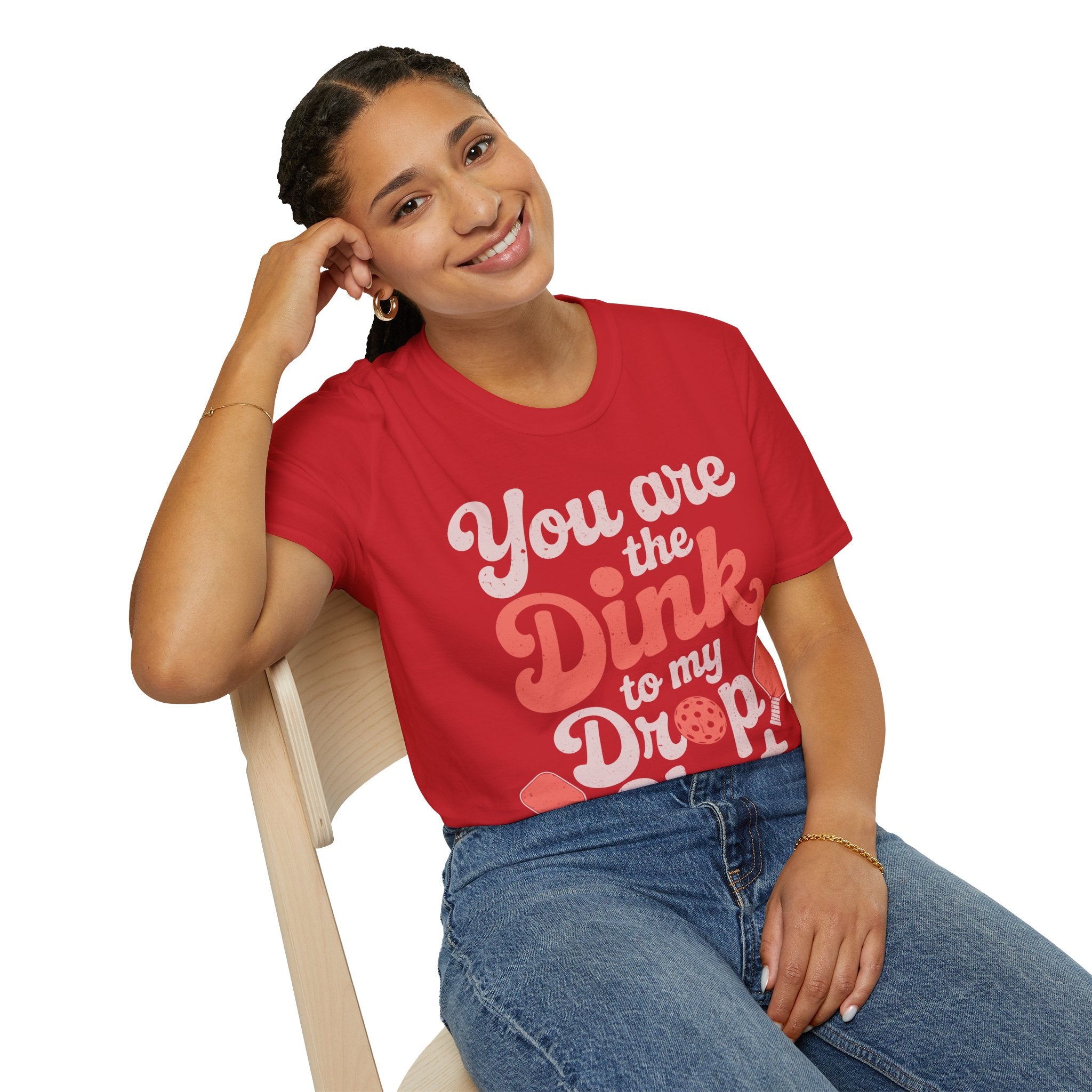 You are The Dink to my Drop Shot - Pickleball Couple Shirt