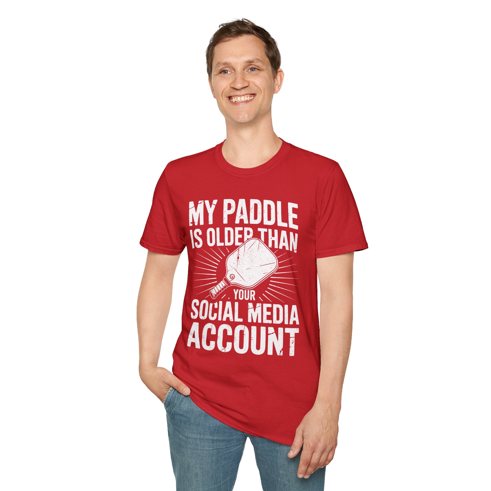 My Paddle is Older Than your Social Media Account - Pickleball Shirt