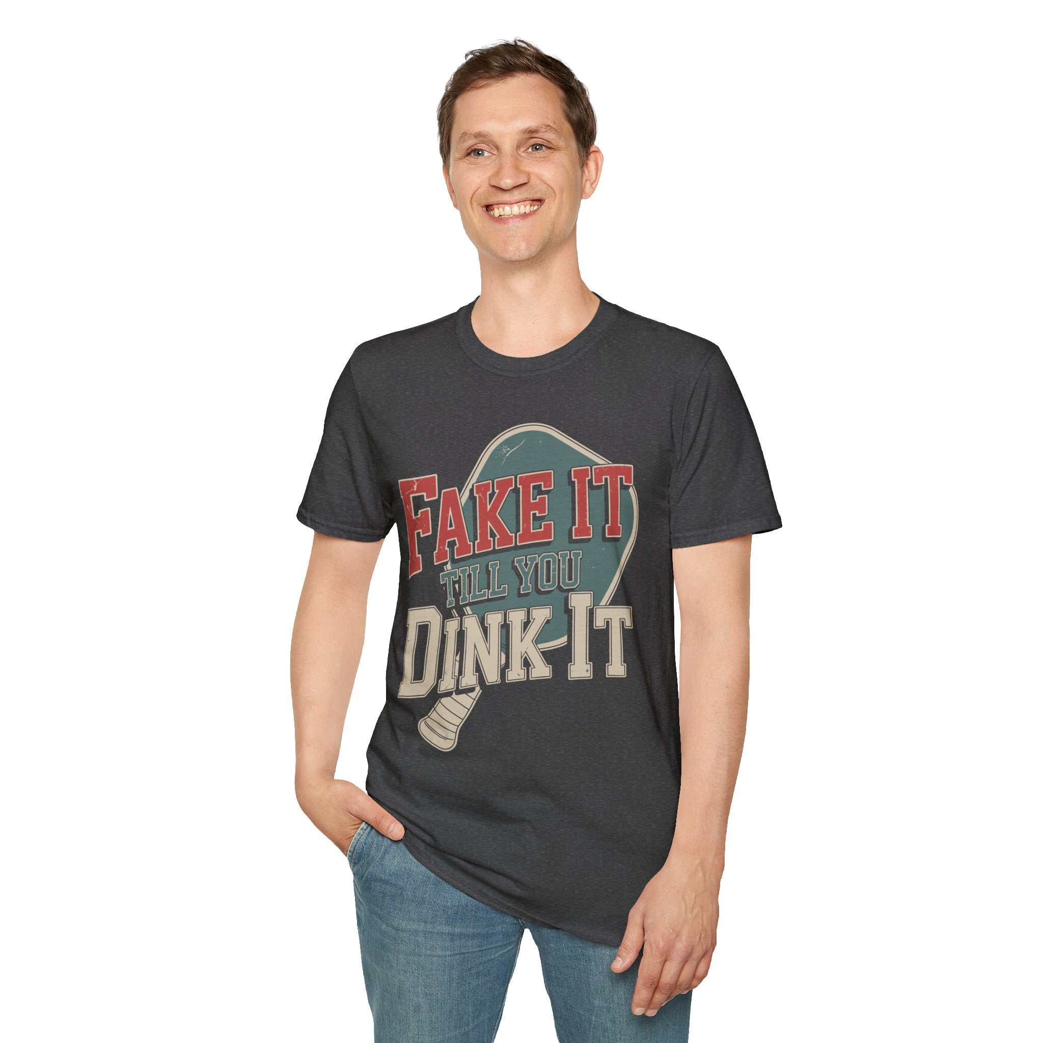 Fake it till you Dink it - Funny Pickleball T-Shirt