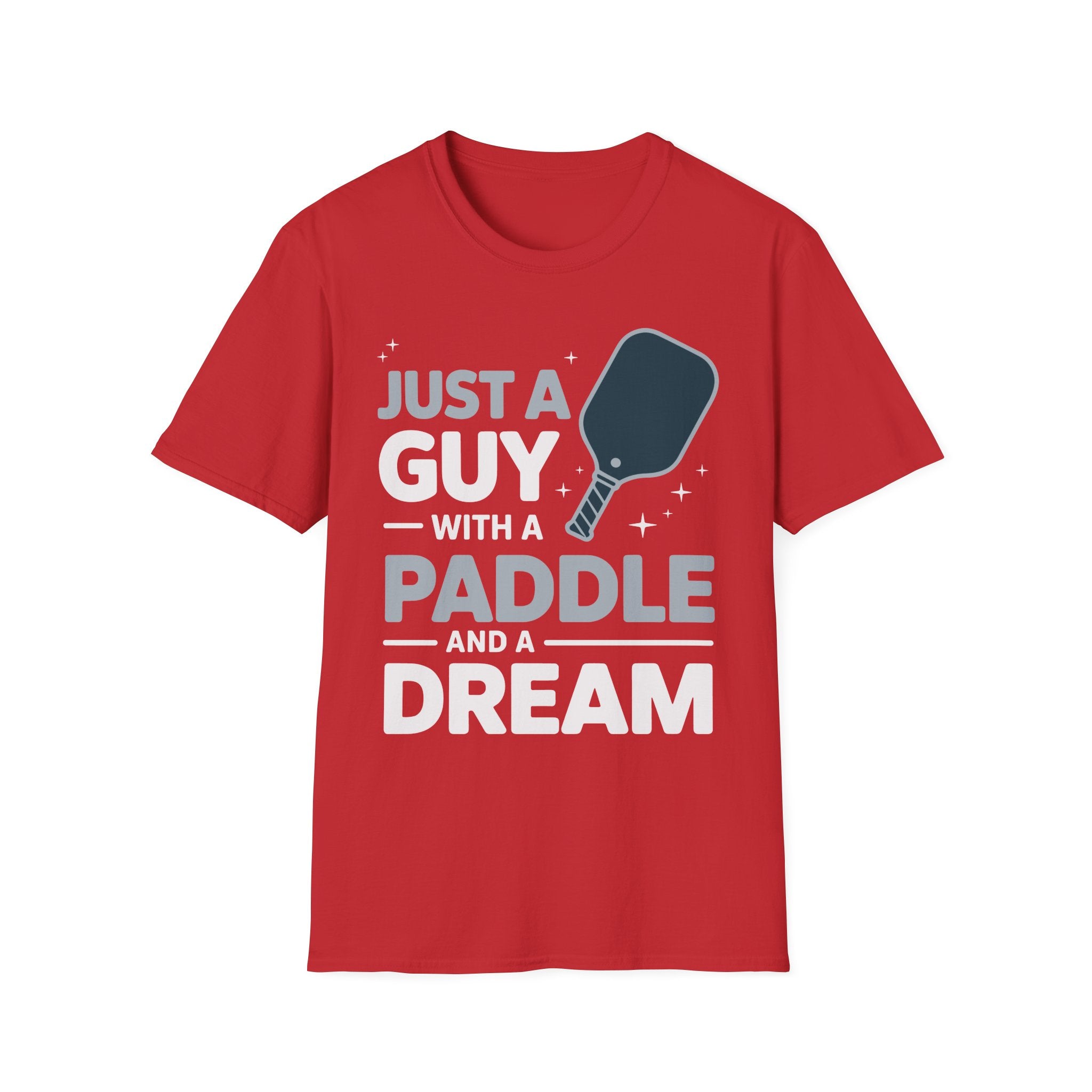 Just a Guy with a Paddle and a Dream - Pickleball Tee