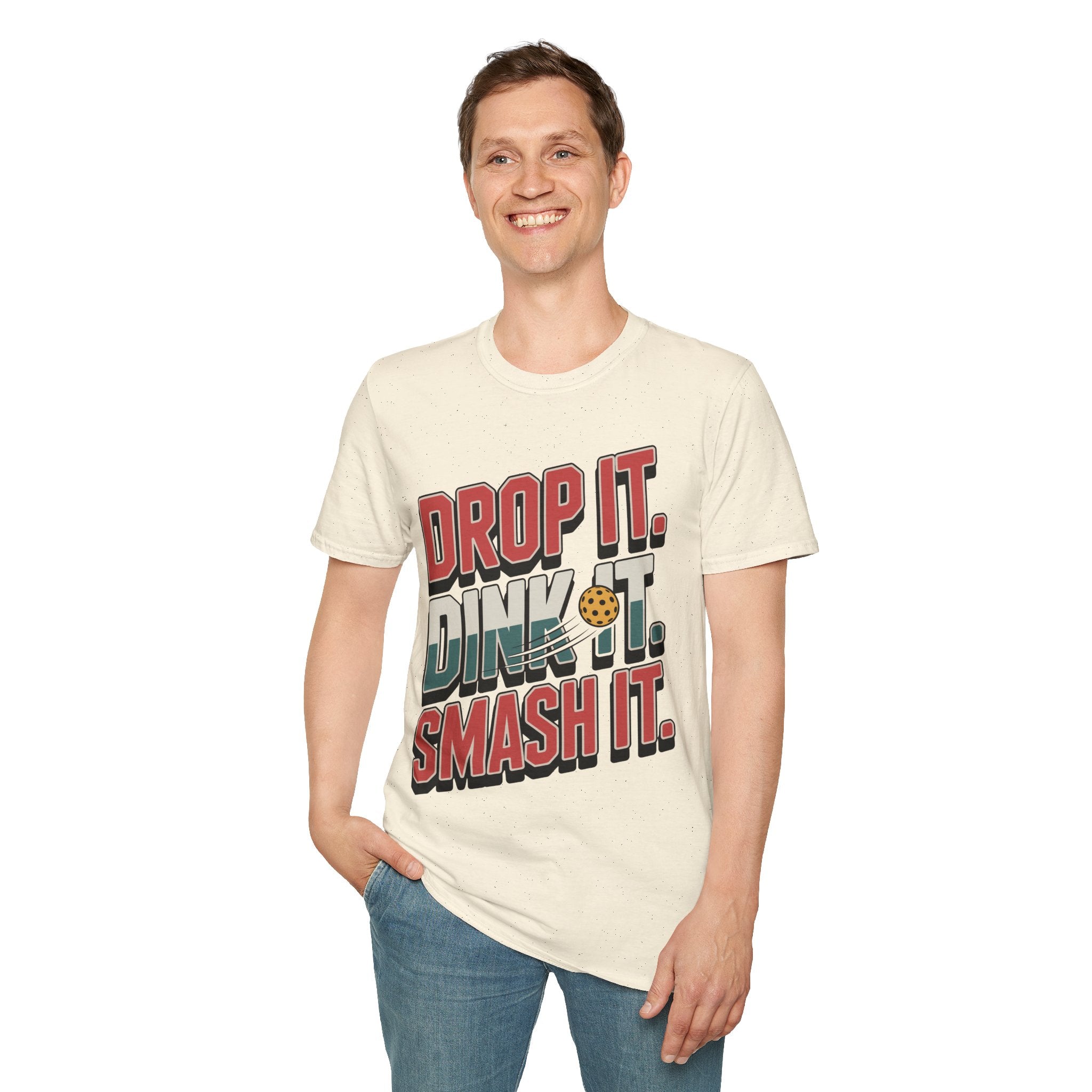 Drop it Dink it Smash it - Pickleball T-Shirt for Players