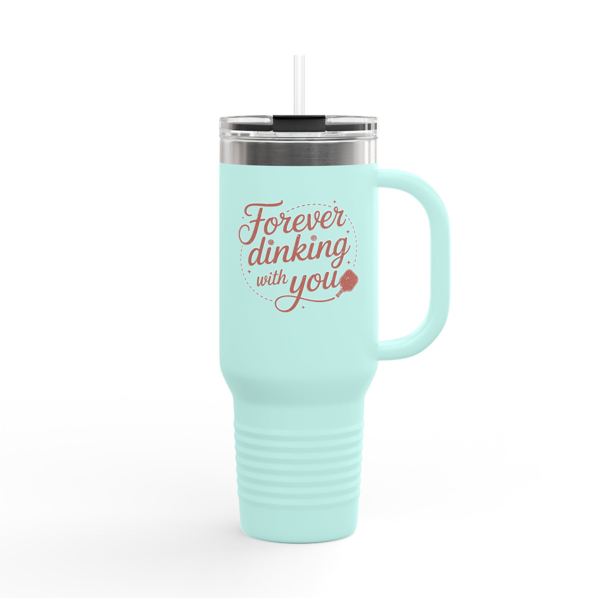 Forever Dinking with you Insulated Travel Mug, 40oz