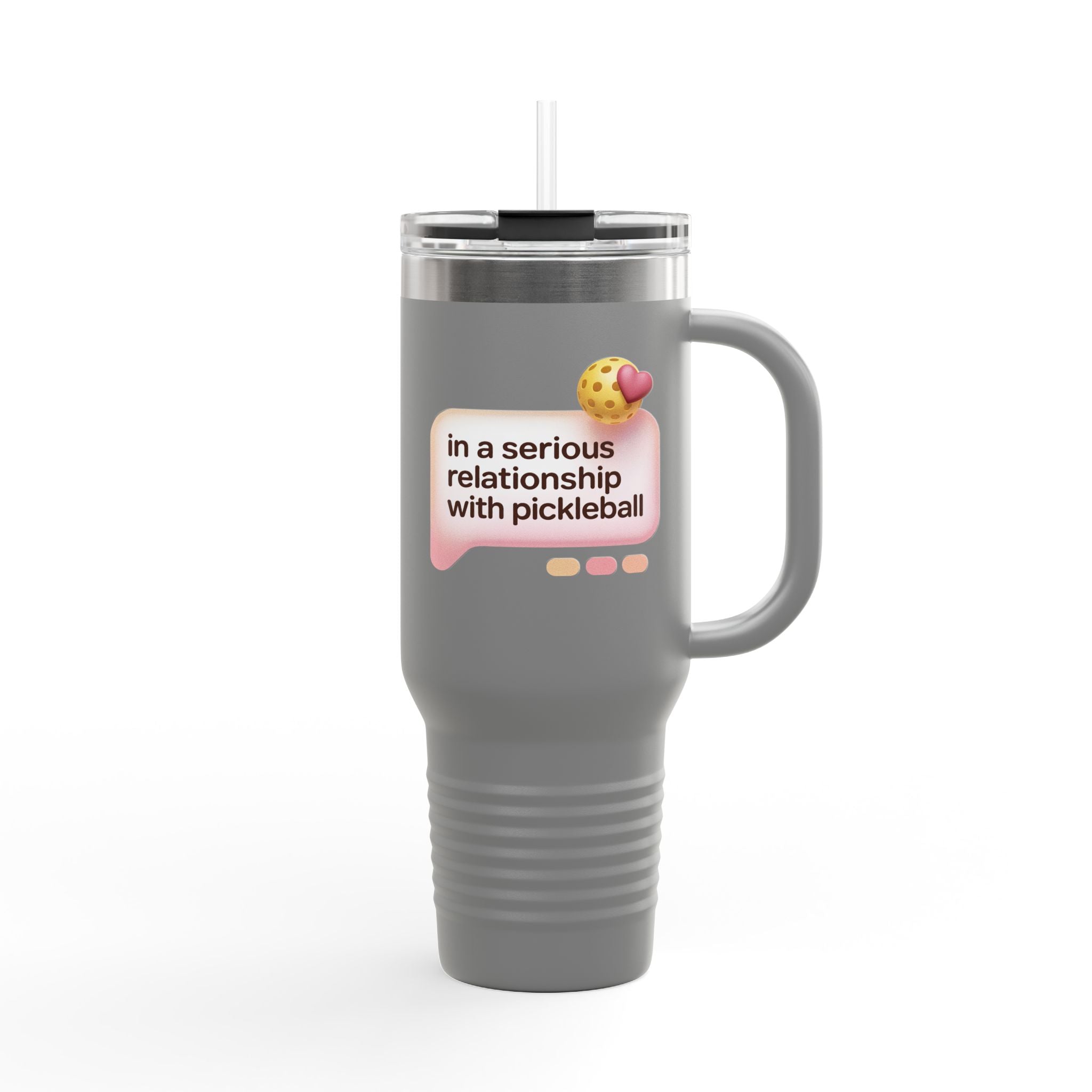 In A Serious Relationship With Pickleball Insulated Travel Mug, 40oz