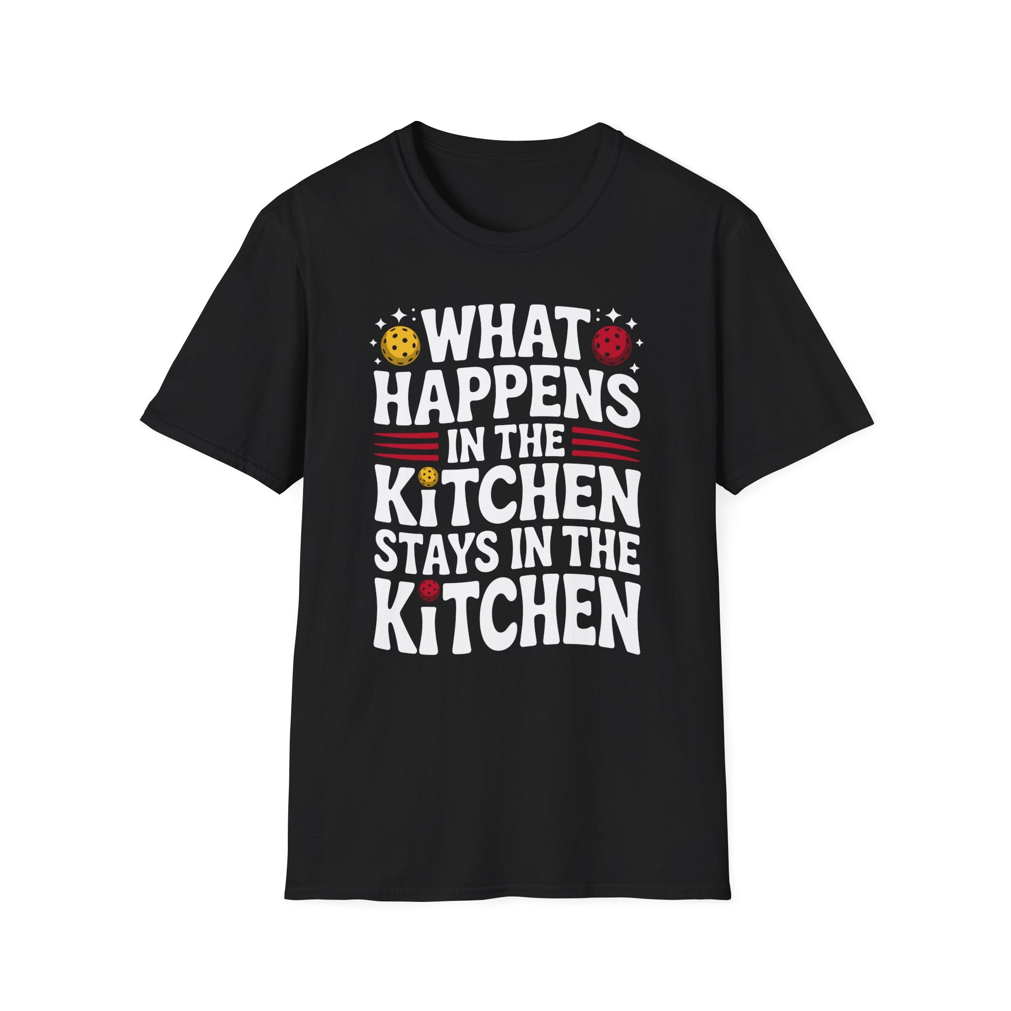 What happens in the Kitchen Stays in the kitchen - Pickleball Shirt