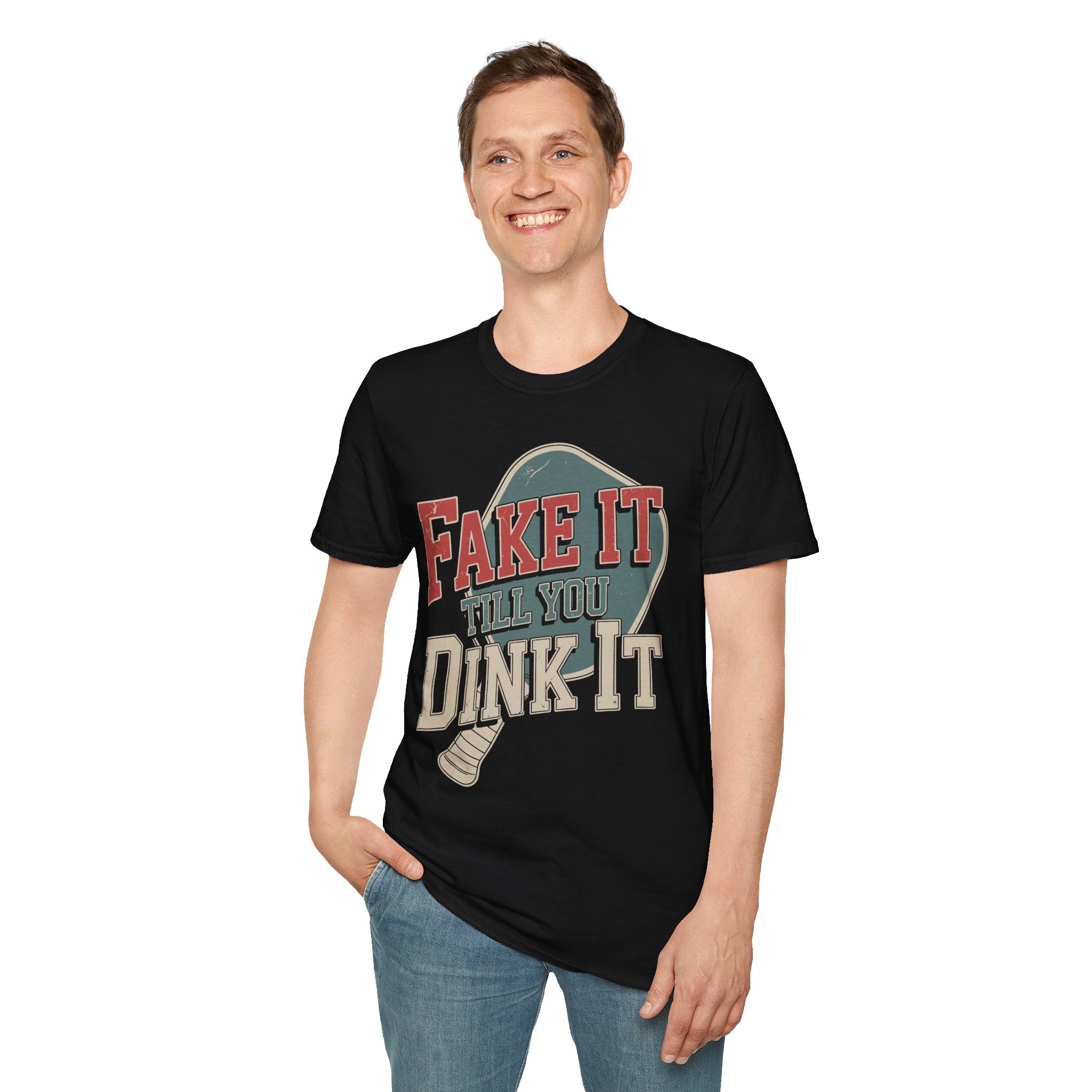 Fake it till you Dink it - Funny Pickleball T-Shirt