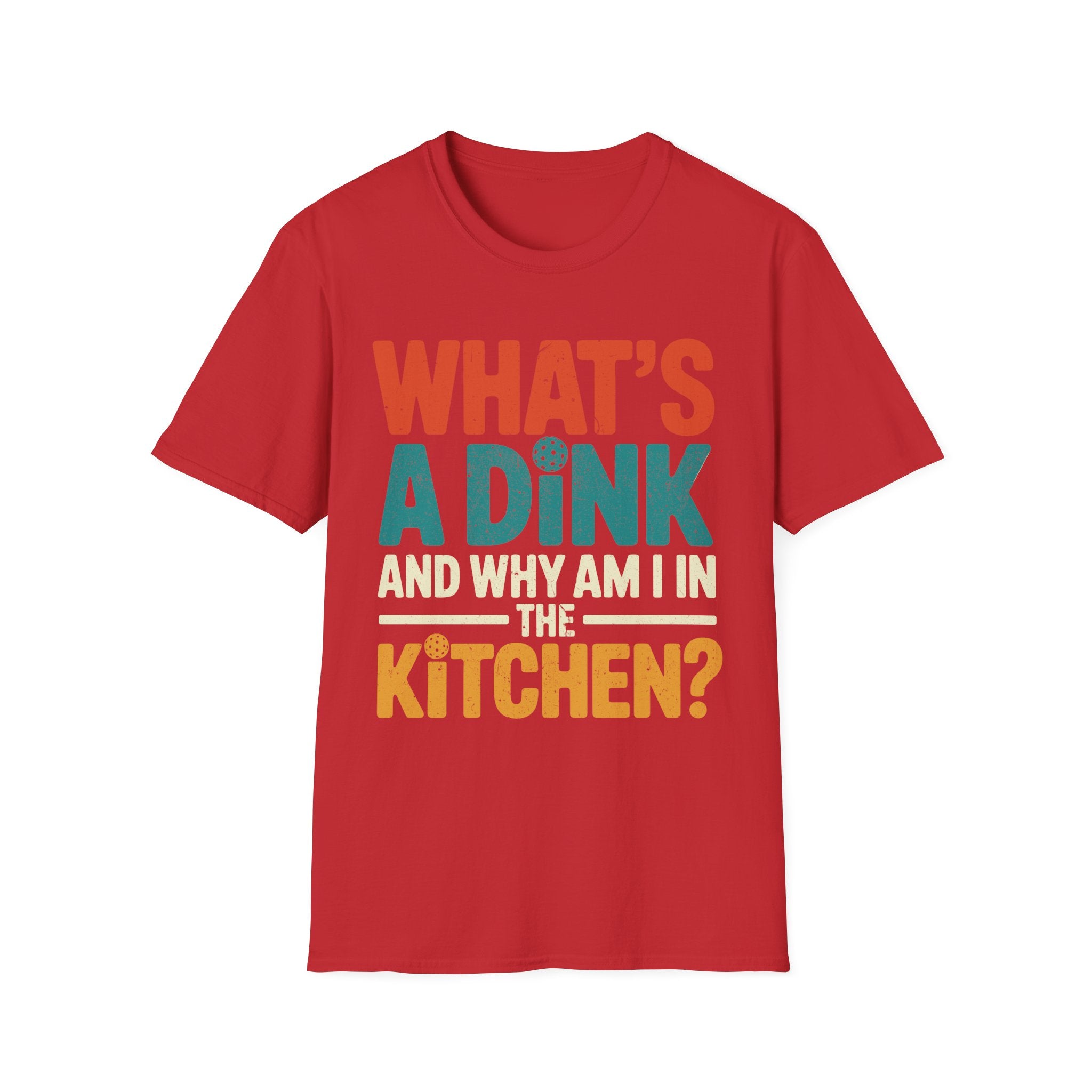What´s a Dink and Why am I in the Kitchen - Pickleball Tee