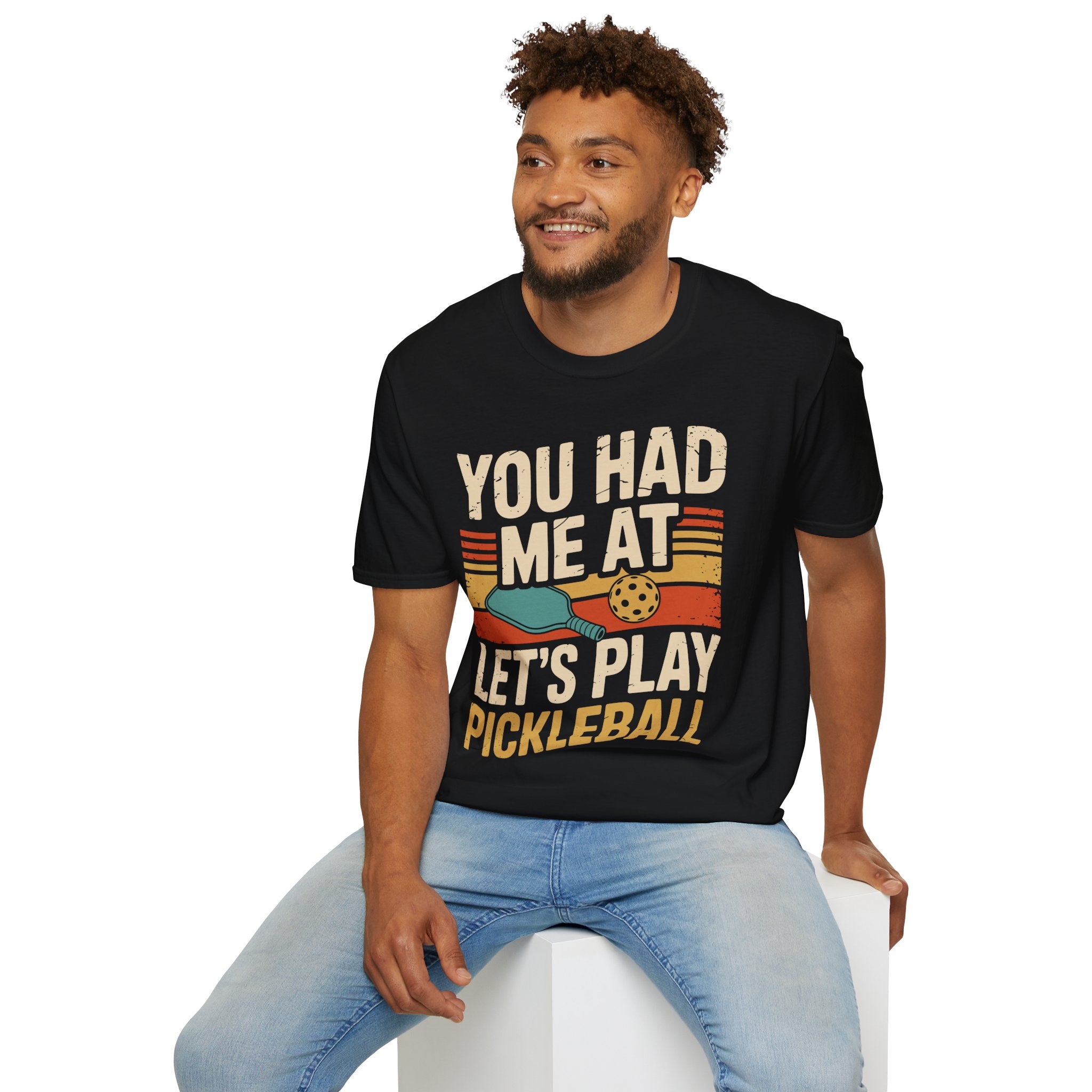 You Had me at let´s Play Pickleball - Gift Tee for Players
