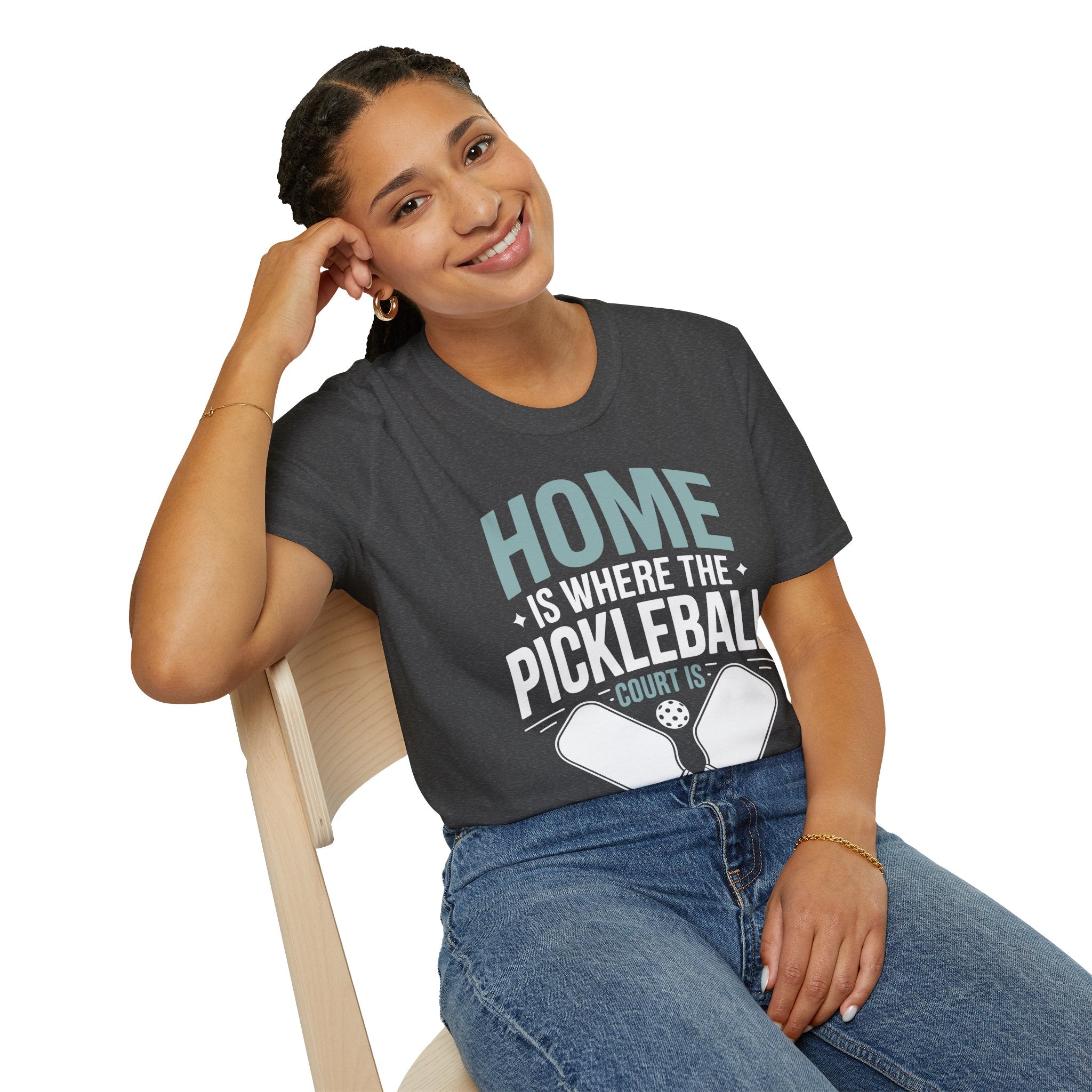 Home is where The Pickleball Court is - Funny Shirt