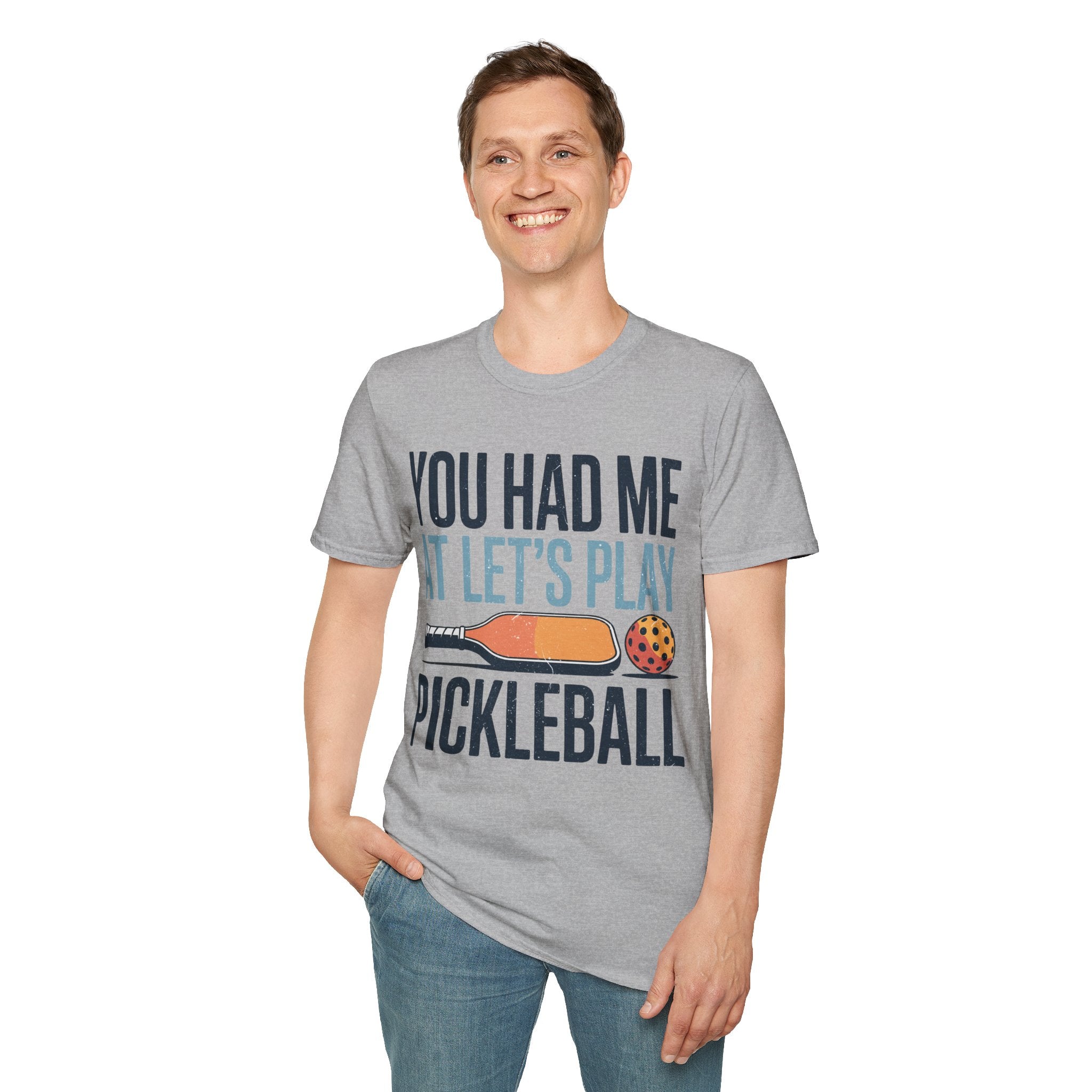 You Had me at let´s Play Pickleball - Gift Tee for Players