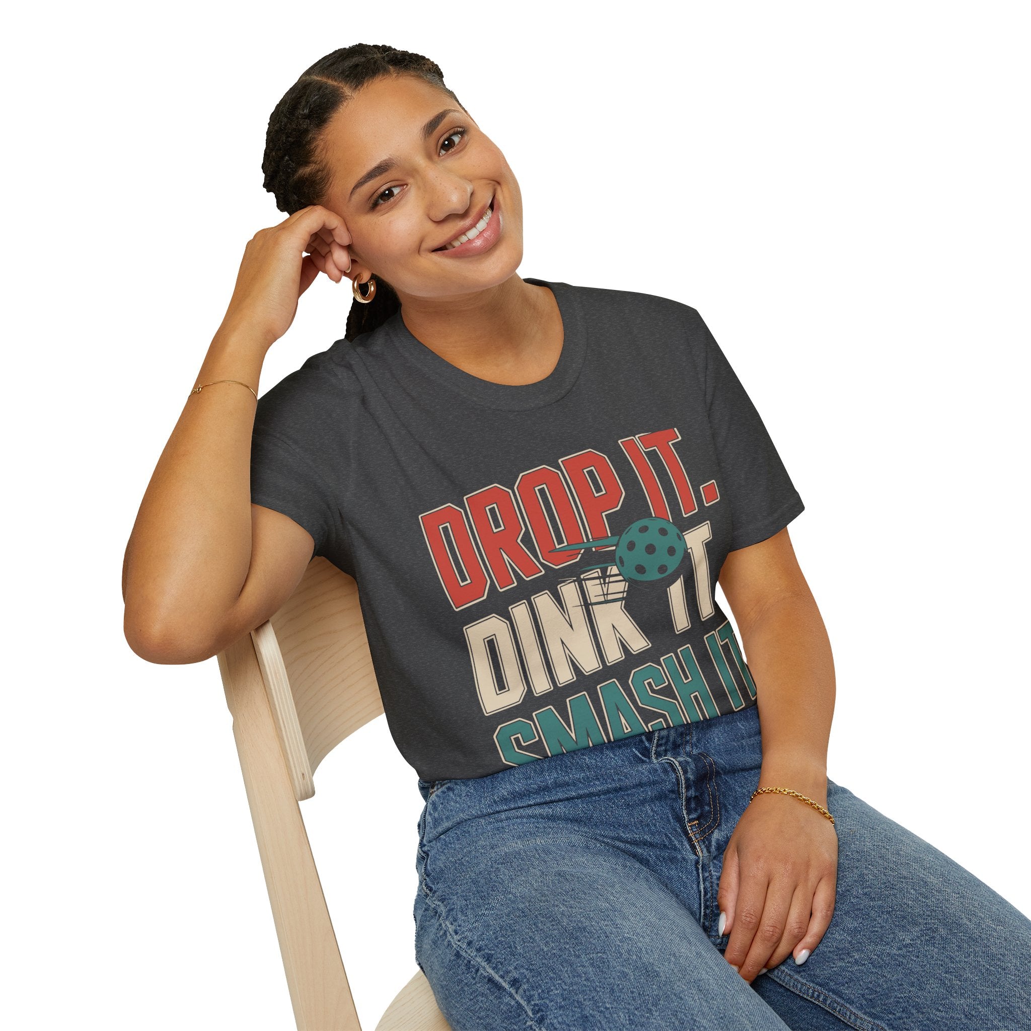 Drop it Dink it Smash it - Pickleball T-Shirt for Players