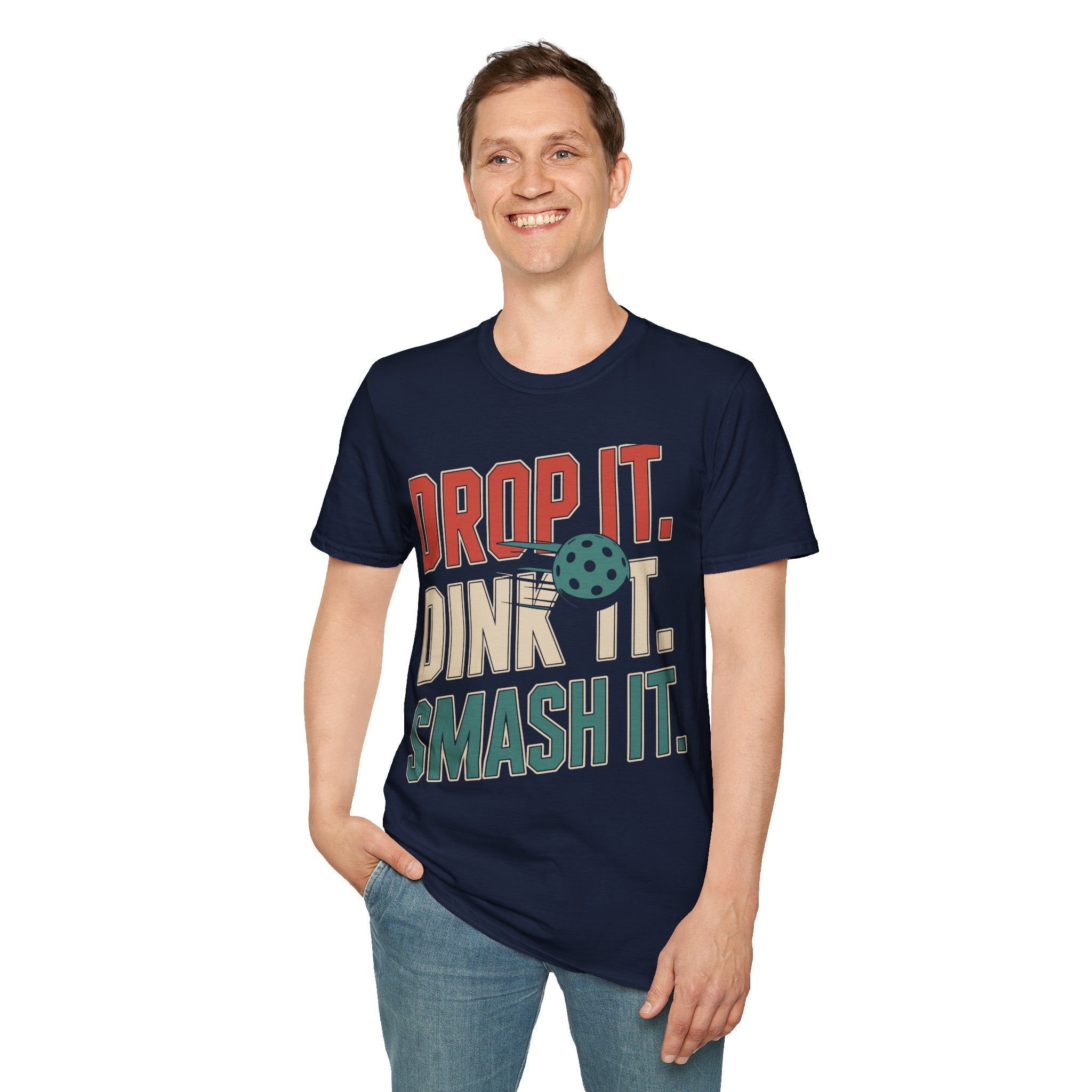 Drop it Dink it Smash it - Pickleball T-Shirt for Players