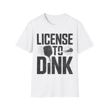 License to Dink - Pickleball Player T-Shirt