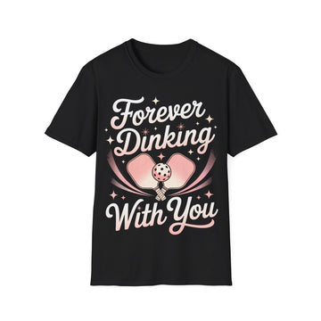 Forever Dinking with you - Funny Pickleball Couple Tee