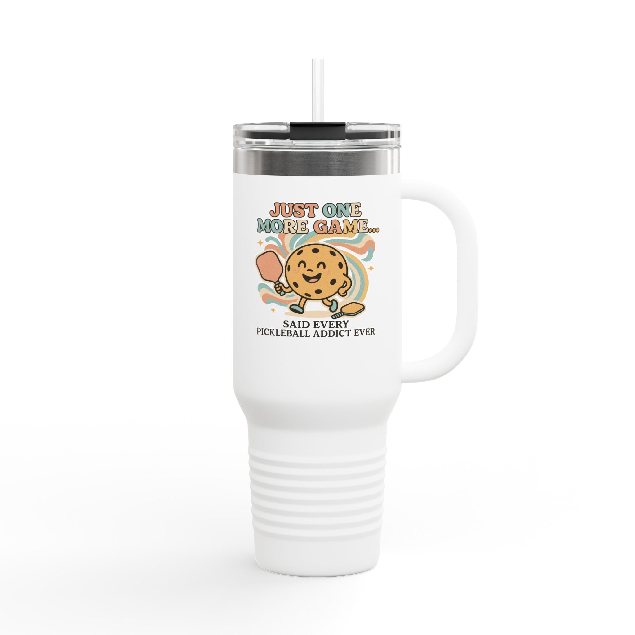 Just One More Game Said Every Pickleball Addict Ever Insulated Travel Mug, 40oz