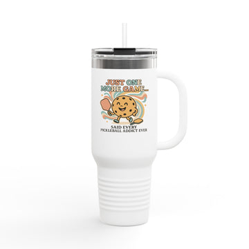 Just One More Game Said Every Pickleball Addict Ever Insulated Travel Mug, 40oz