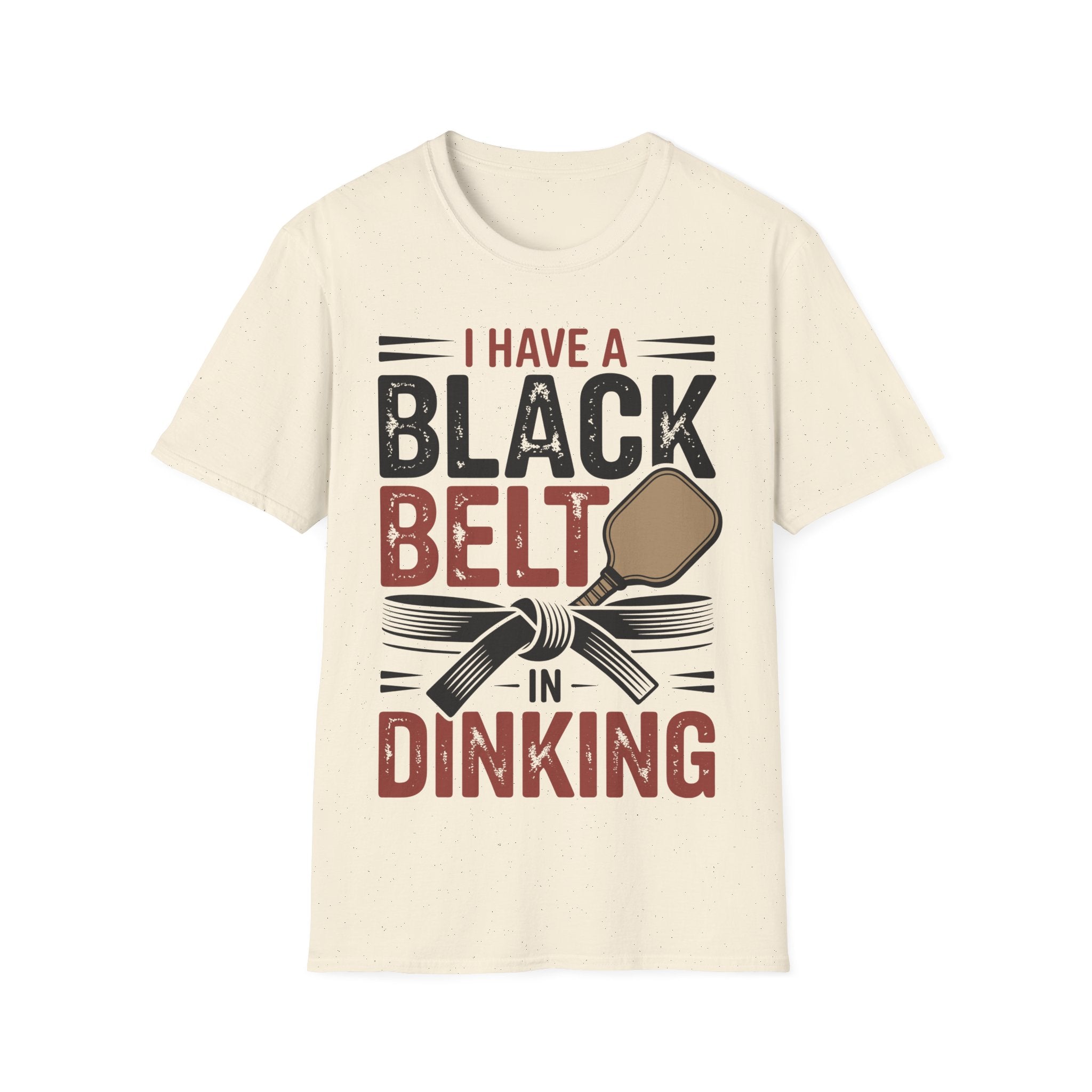 I Have a Black Belt in Dinking - Pickleball Humor T-Shirt