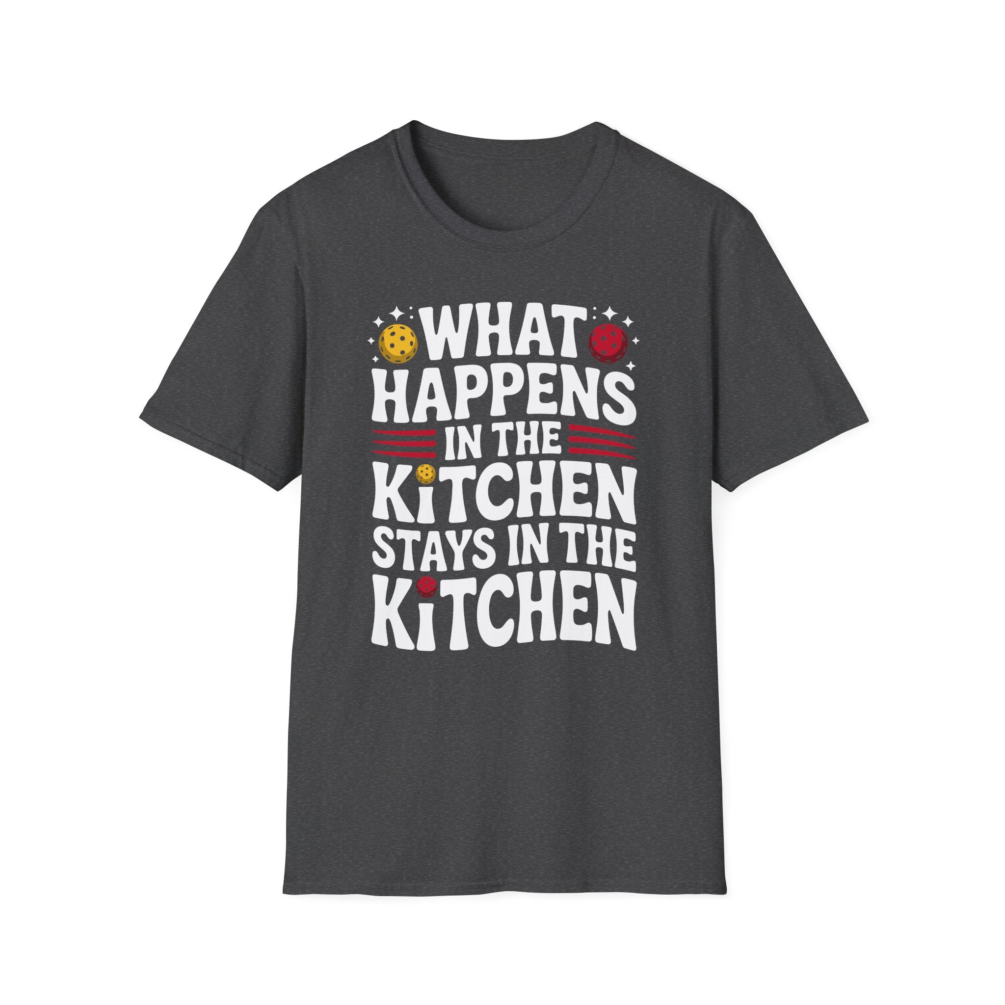 What happens in the Kitchen Stays in the kitchen - Pickleball Shirt