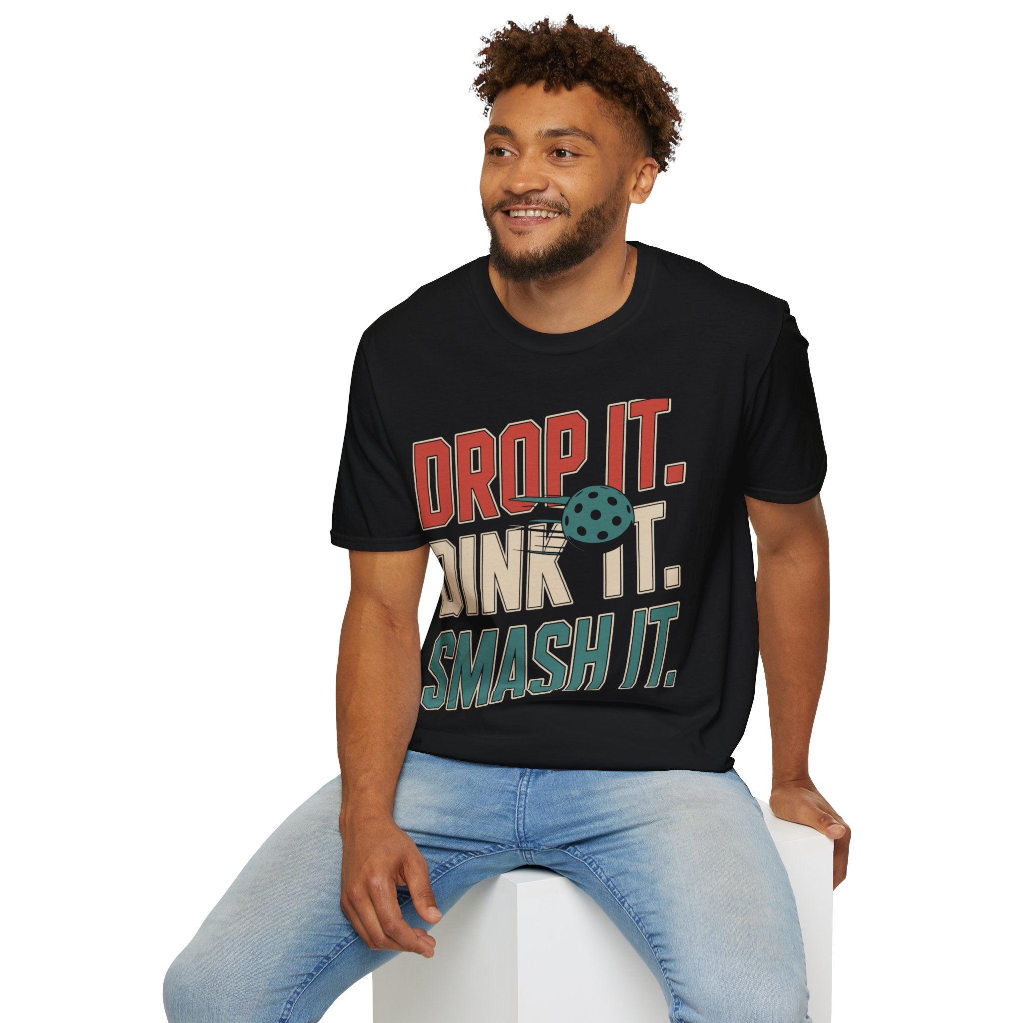 Drop it Dink it Smash it - Pickleball T-Shirt for Players