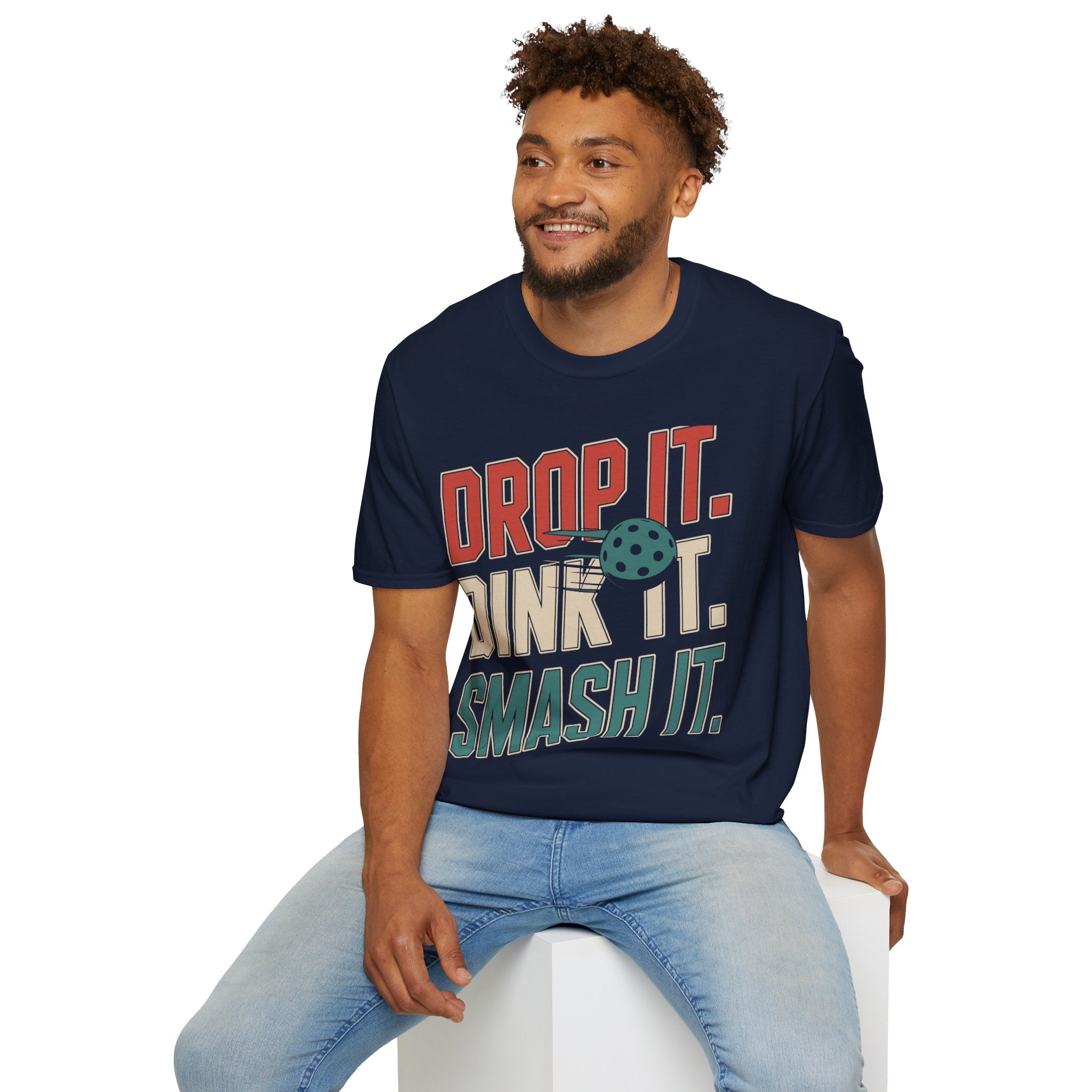 Drop it Dink it Smash it - Pickleball T-Shirt for Players