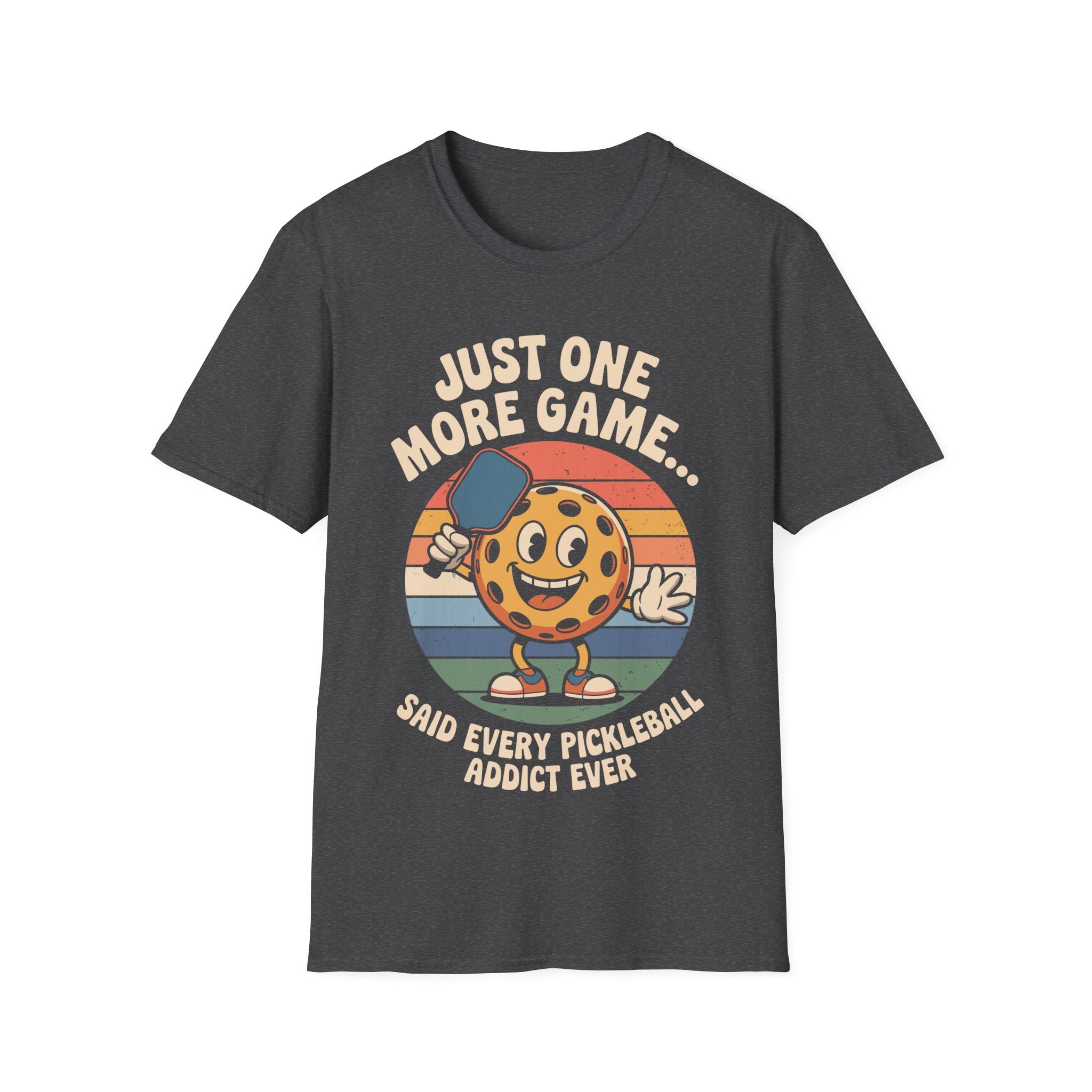 Just One More Game Said Every Pickleball Addict Ever - Humorous Pickleball Tee
