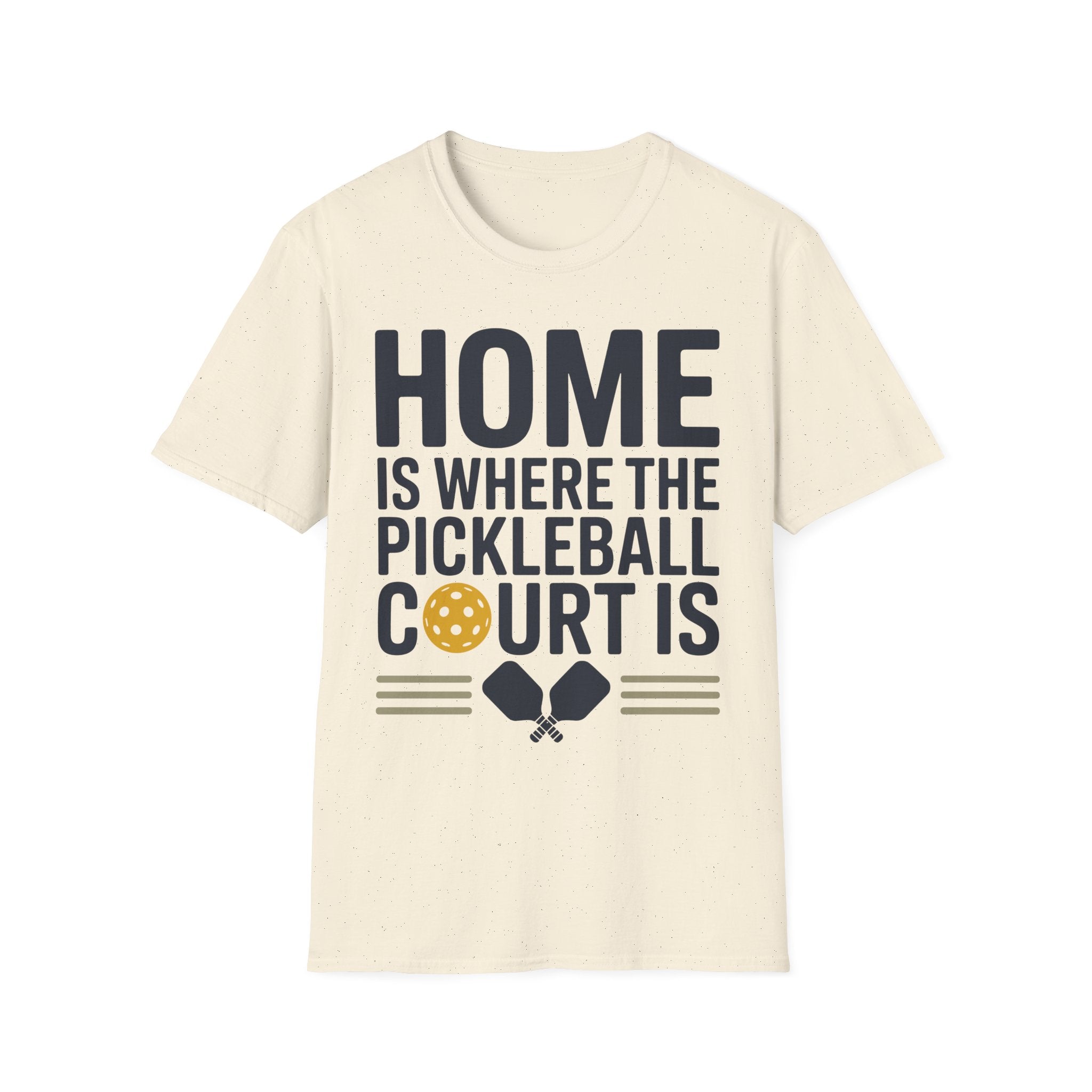 Home is where The Pickleball Court is - Funny Shirt