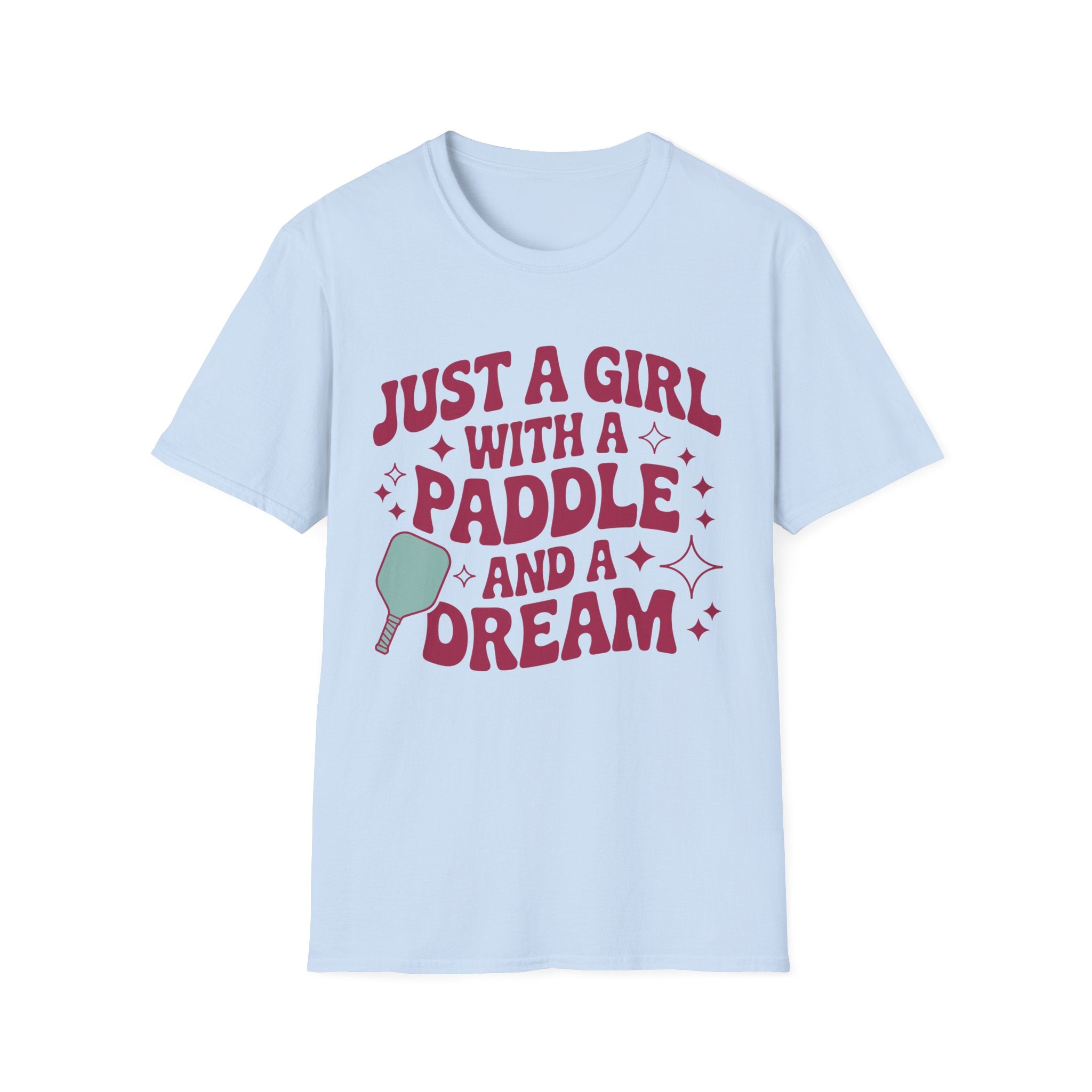 Just a Girl with a Paddle and a Dream - Pickleball T-Shirt