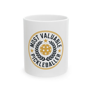 Most valuable Pickleballer Ceramic Mug