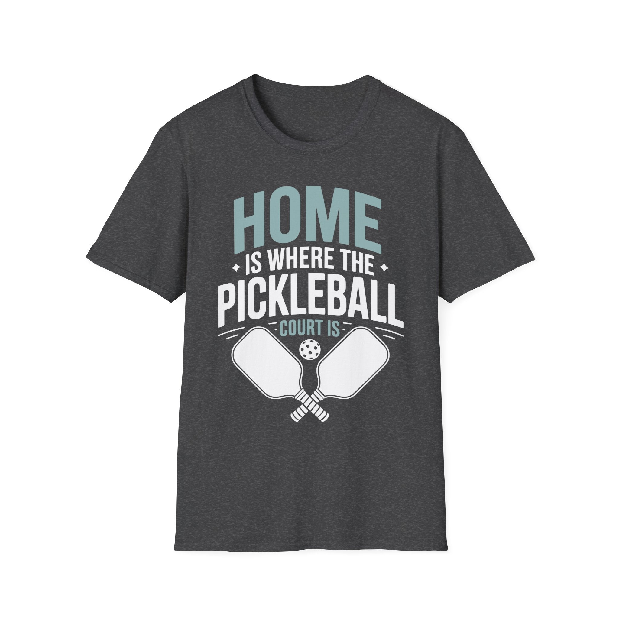 Home is where The Pickleball Court is - Funny Shirt