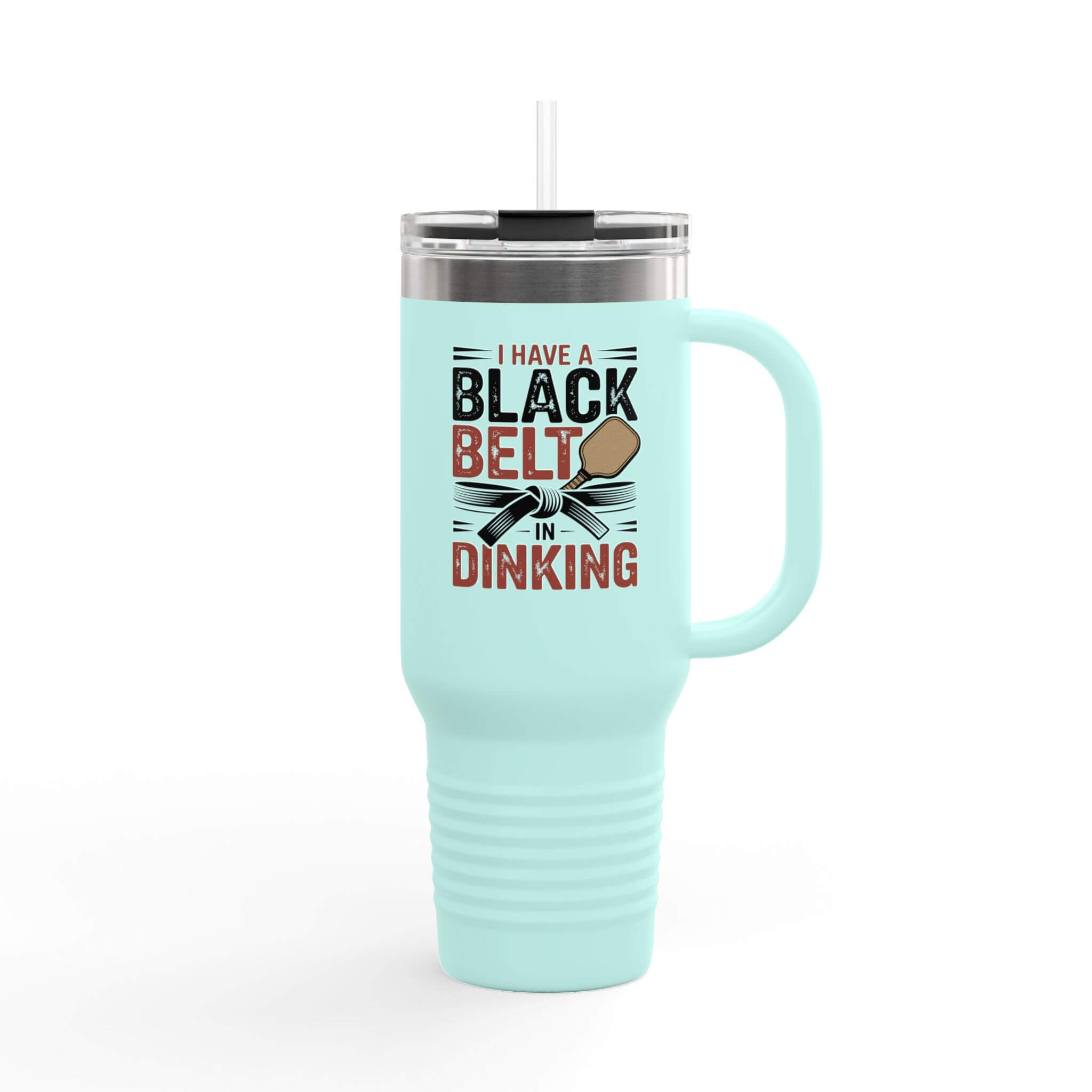 I have a Black Belt in Dinking Insulated Travel Mug, 40oz