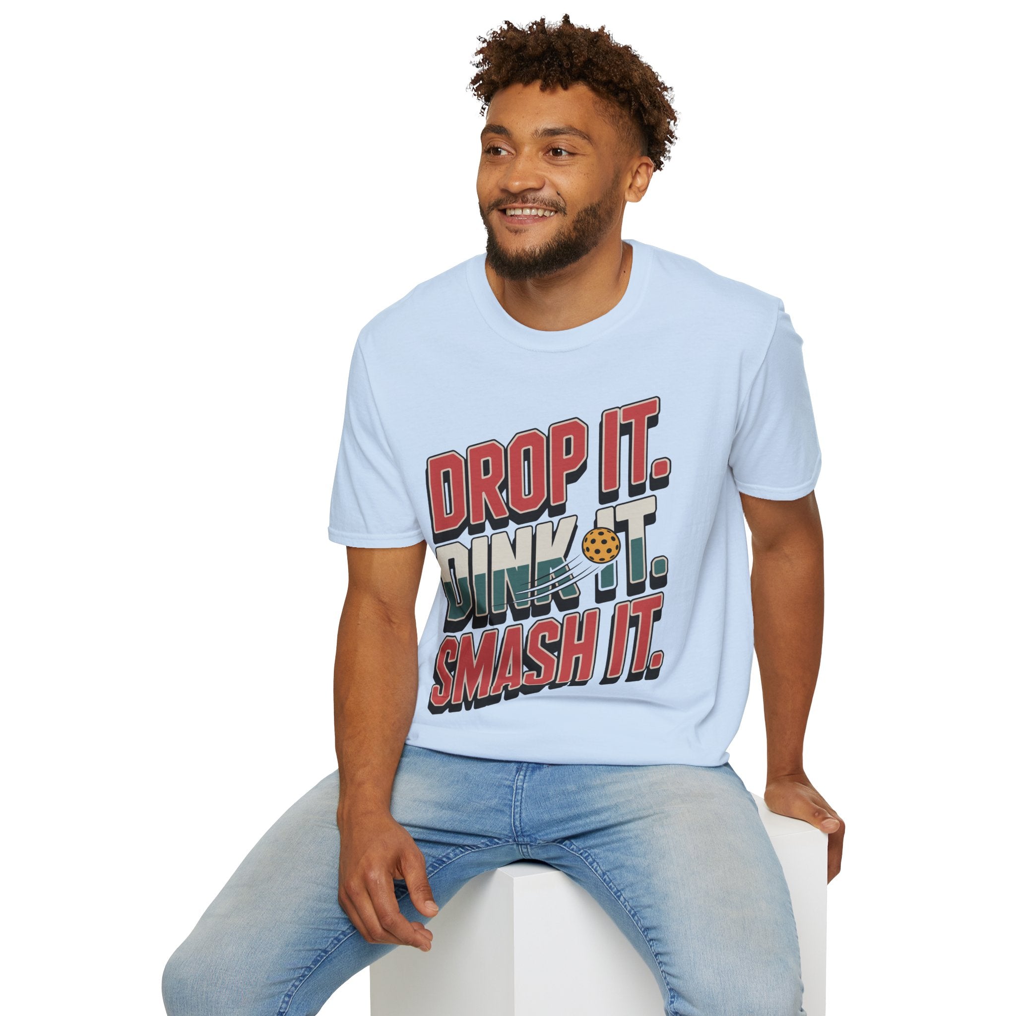 Drop it Dink it Smash it - Pickleball T-Shirt for Players
