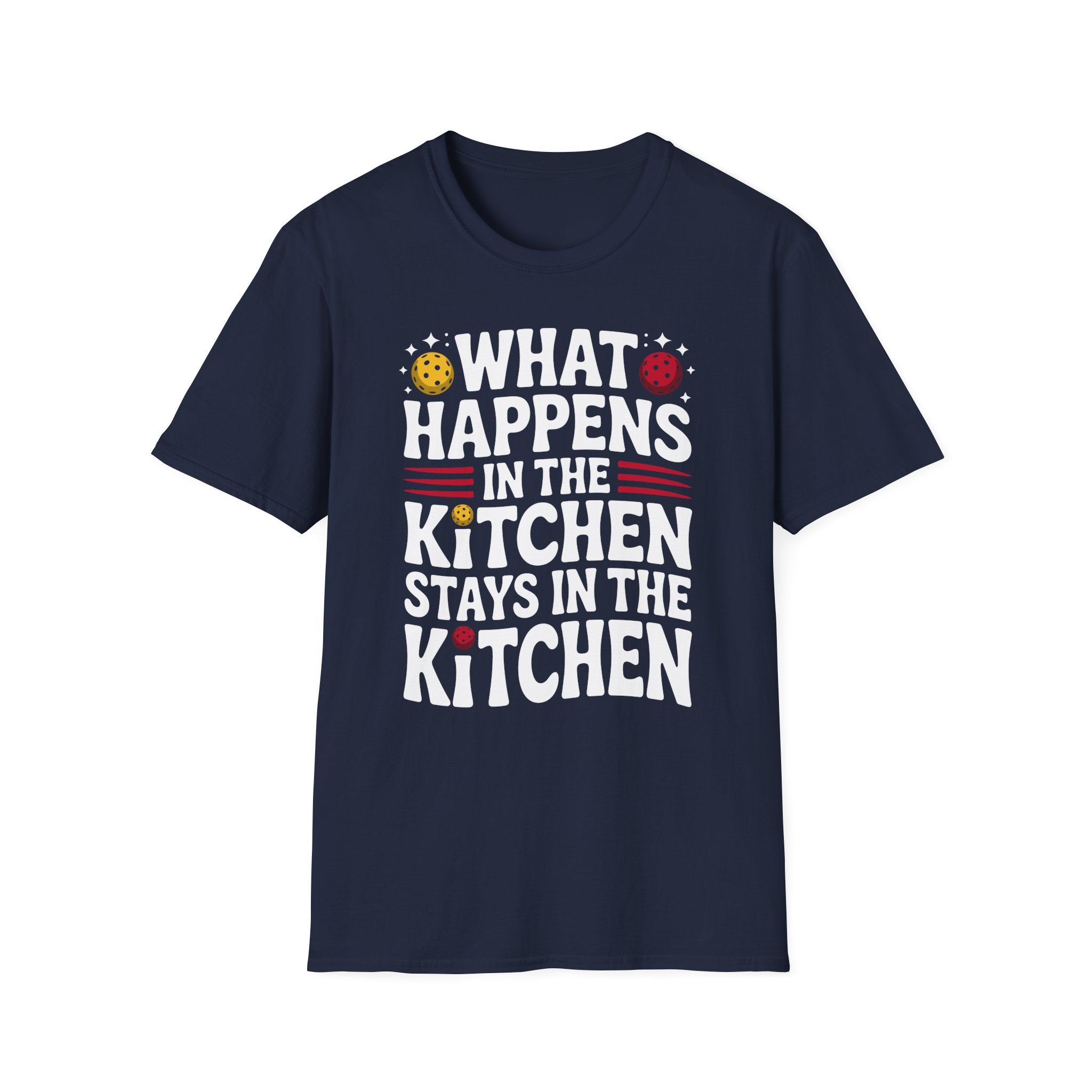 What happens in the Kitchen Stays in the kitchen - Pickleball Shirt