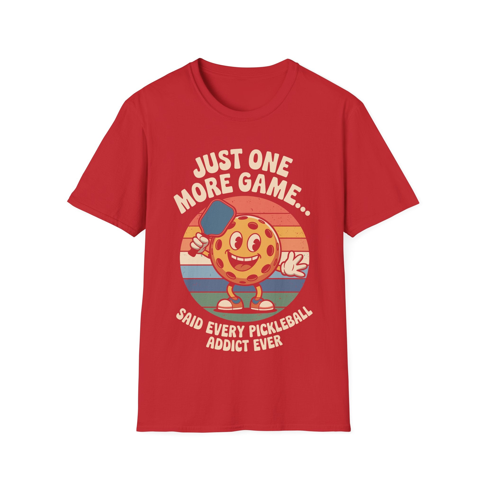 Just One More Game Said Every Pickleball Addict Ever - Humorous Pickleball Tee
