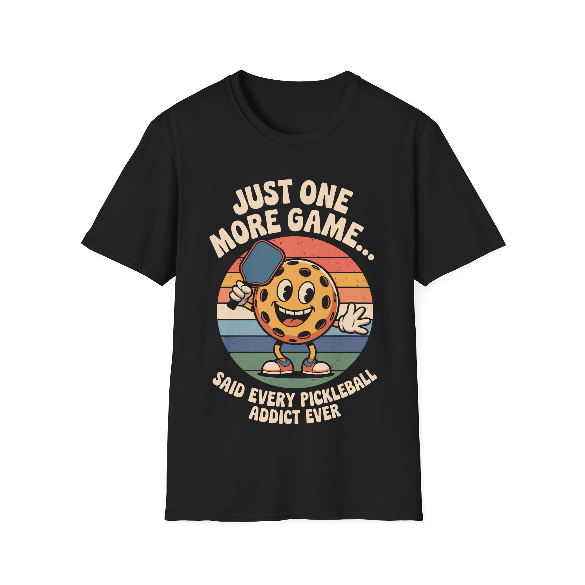 Just One More Game Said Every Pickleball Addict Ever - Humorous Pickleball Tee