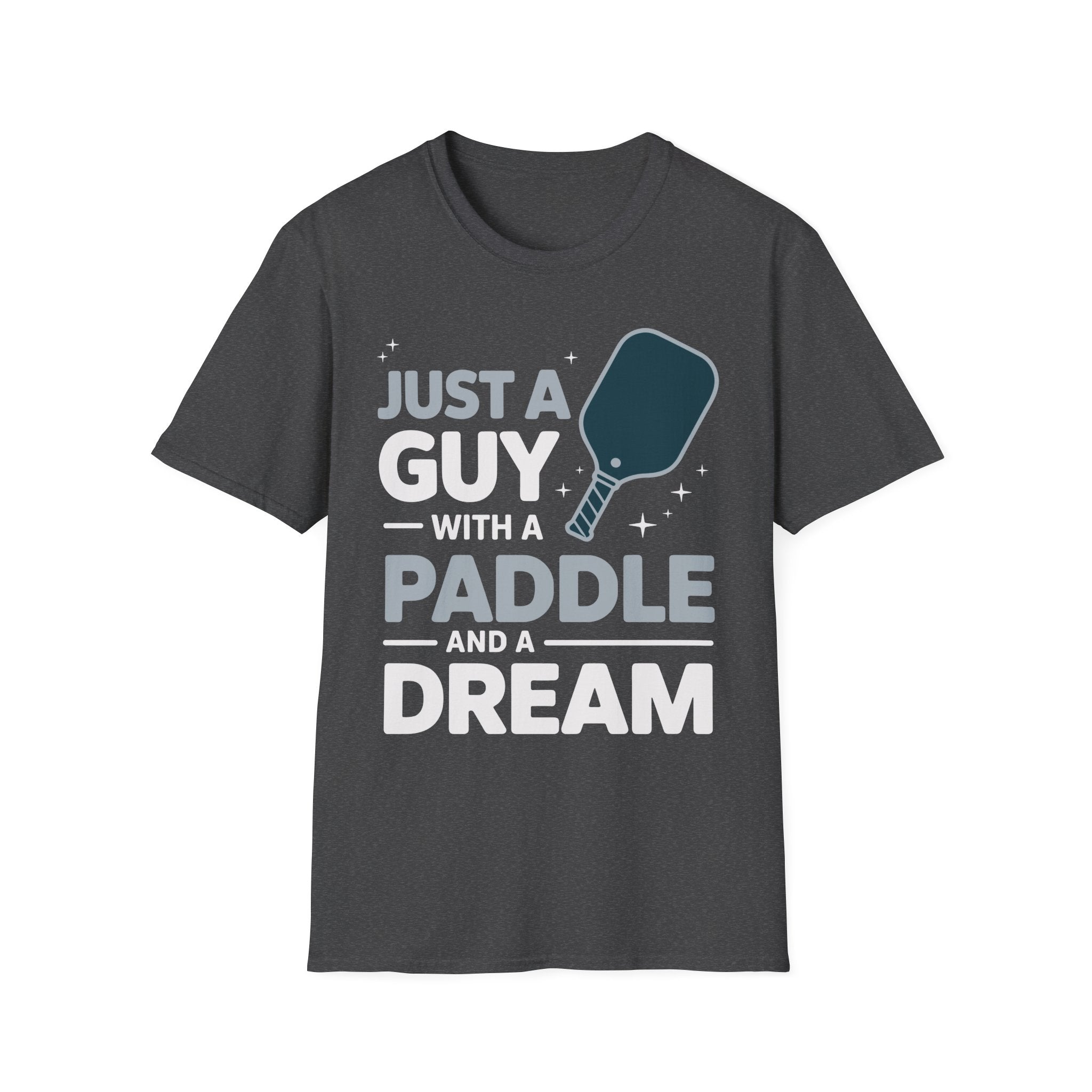 Just a Guy with a Paddle and a Dream - Pickleball Tee