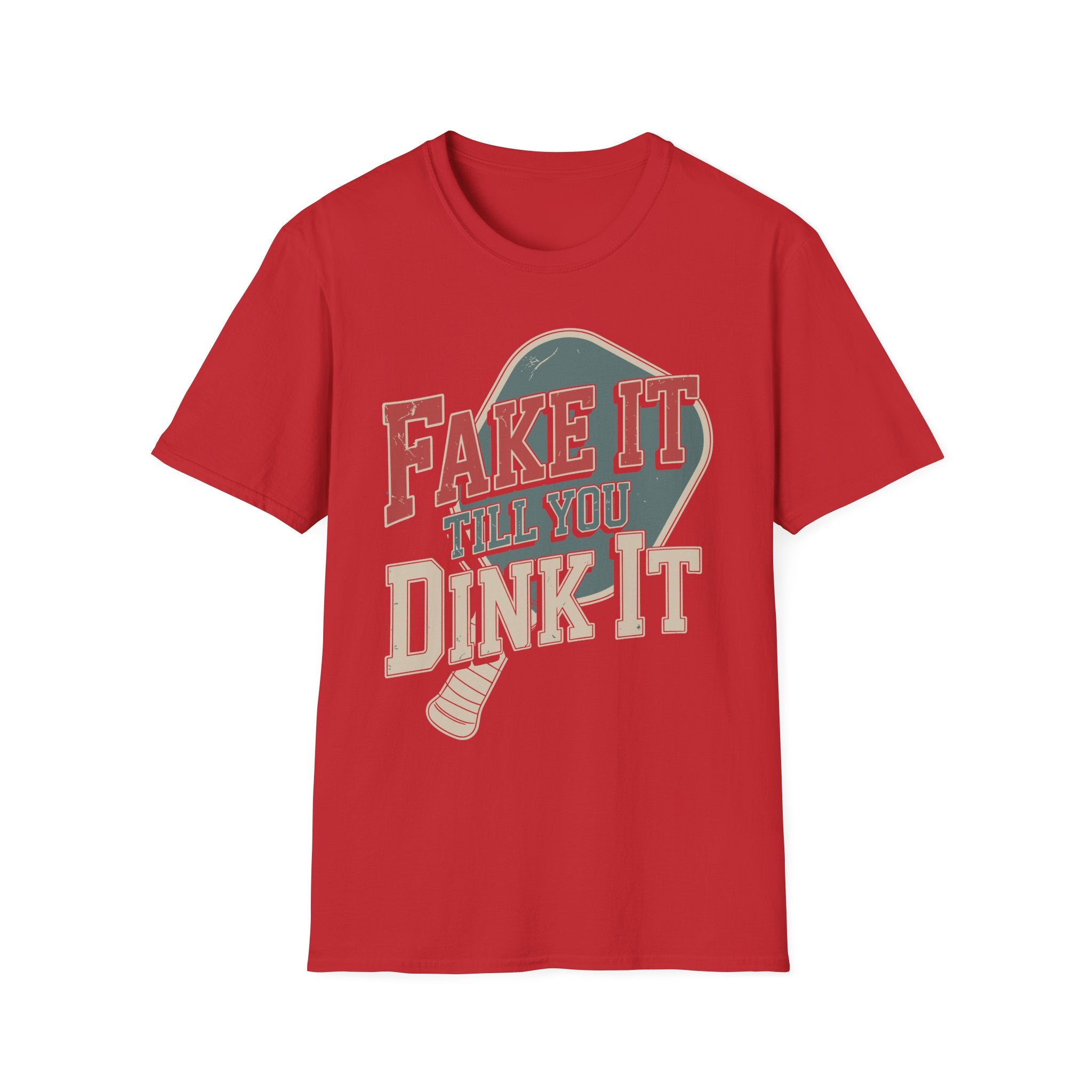 Fake it till you Dink it - Funny Pickleball T-Shirt