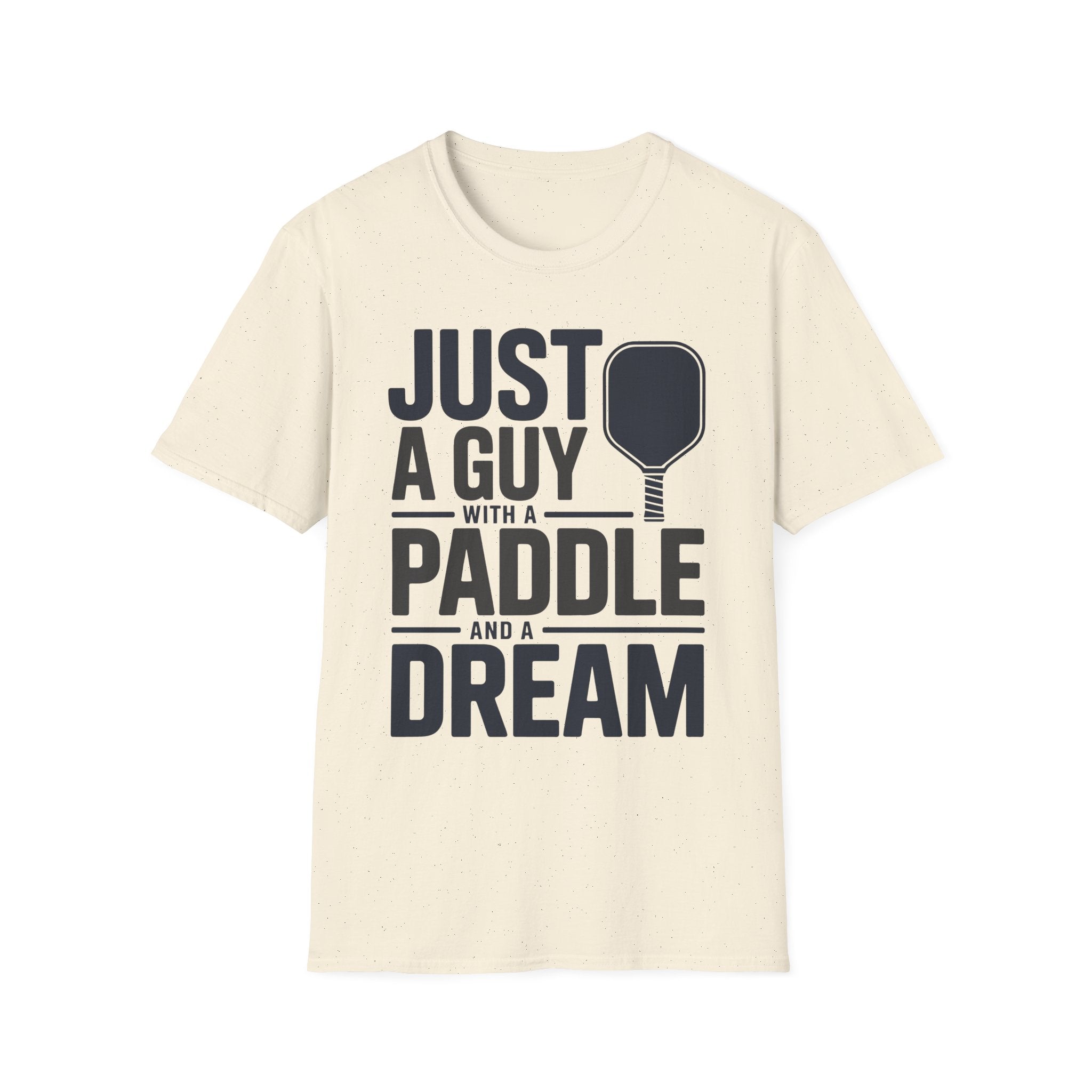 Just a Guy with a Paddle and a Dream - Pickleball Tee