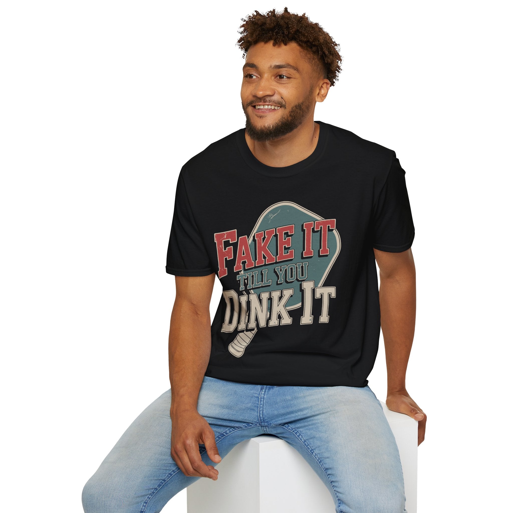 Fake it till you Dink it - Funny Pickleball T-Shirt