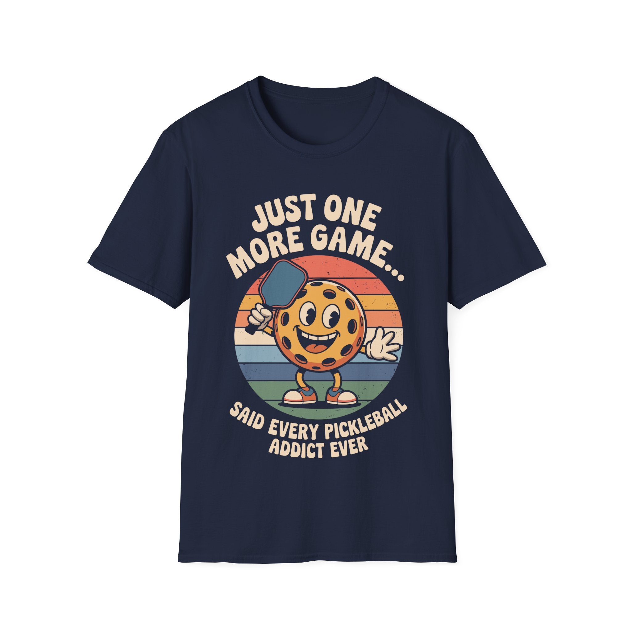 Just One More Game Said Every Pickleball Addict Ever - Humorous Pickleball Tee