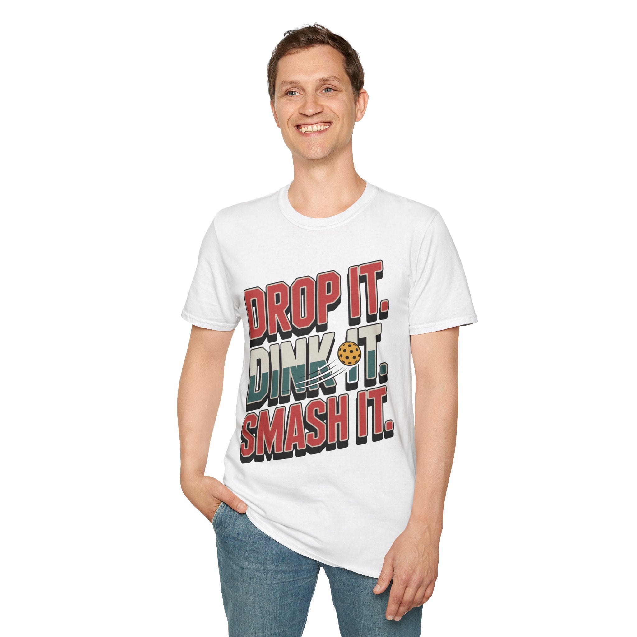 Drop it Dink it Smash it - Pickleball T-Shirt for Players